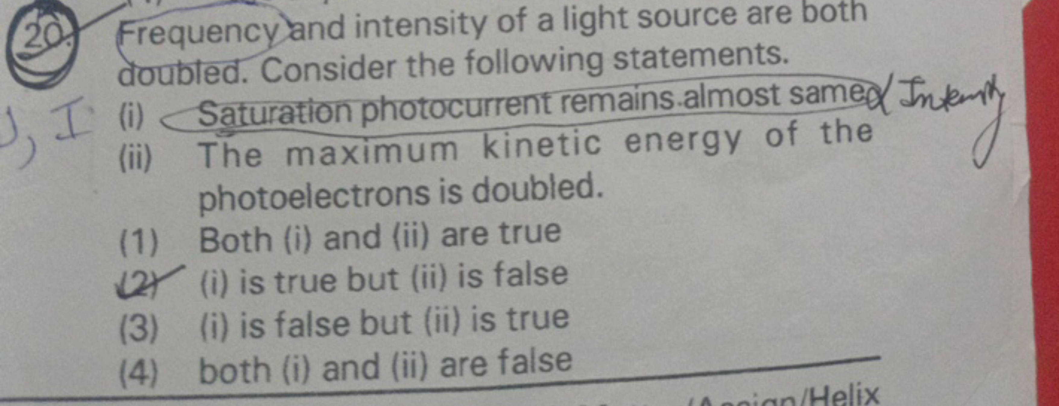 20. Frequency and intensity of a light source are both doubled. Consid