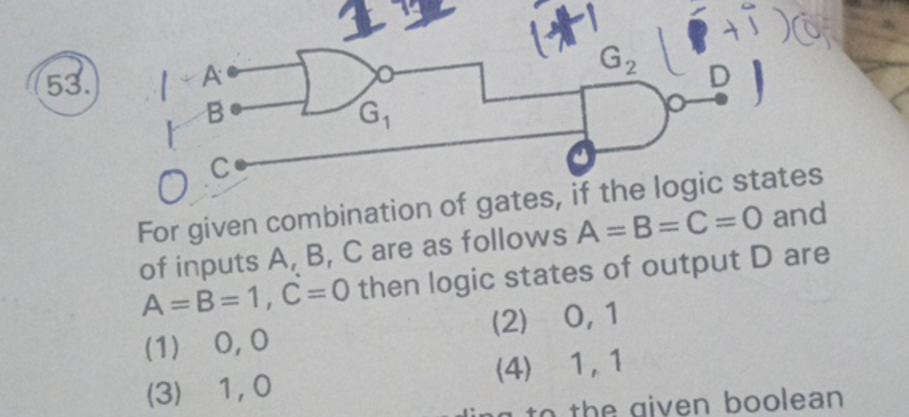 53.

For given combination of gates, if the logic states of inputs A,B