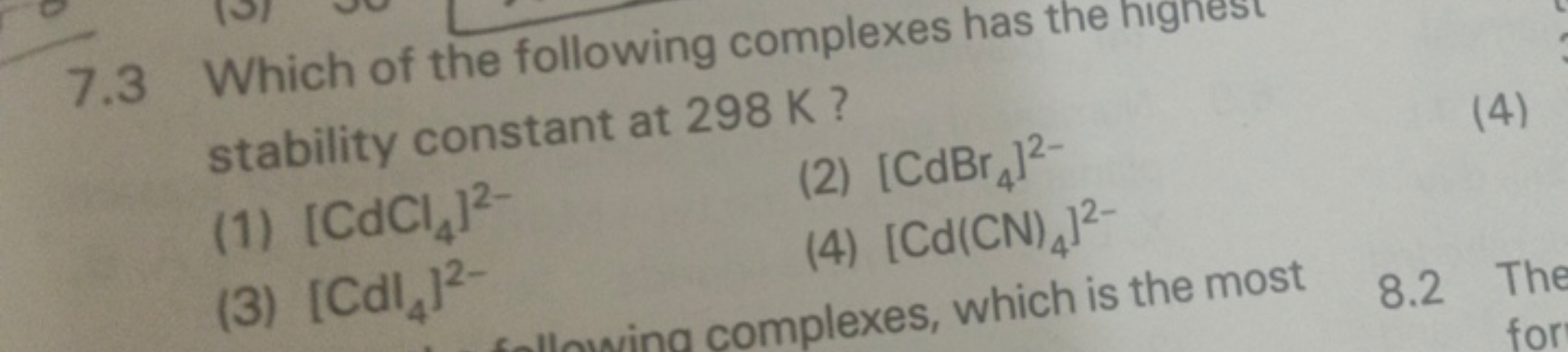 7.3 Which of the following complexes has the hignest stability constan