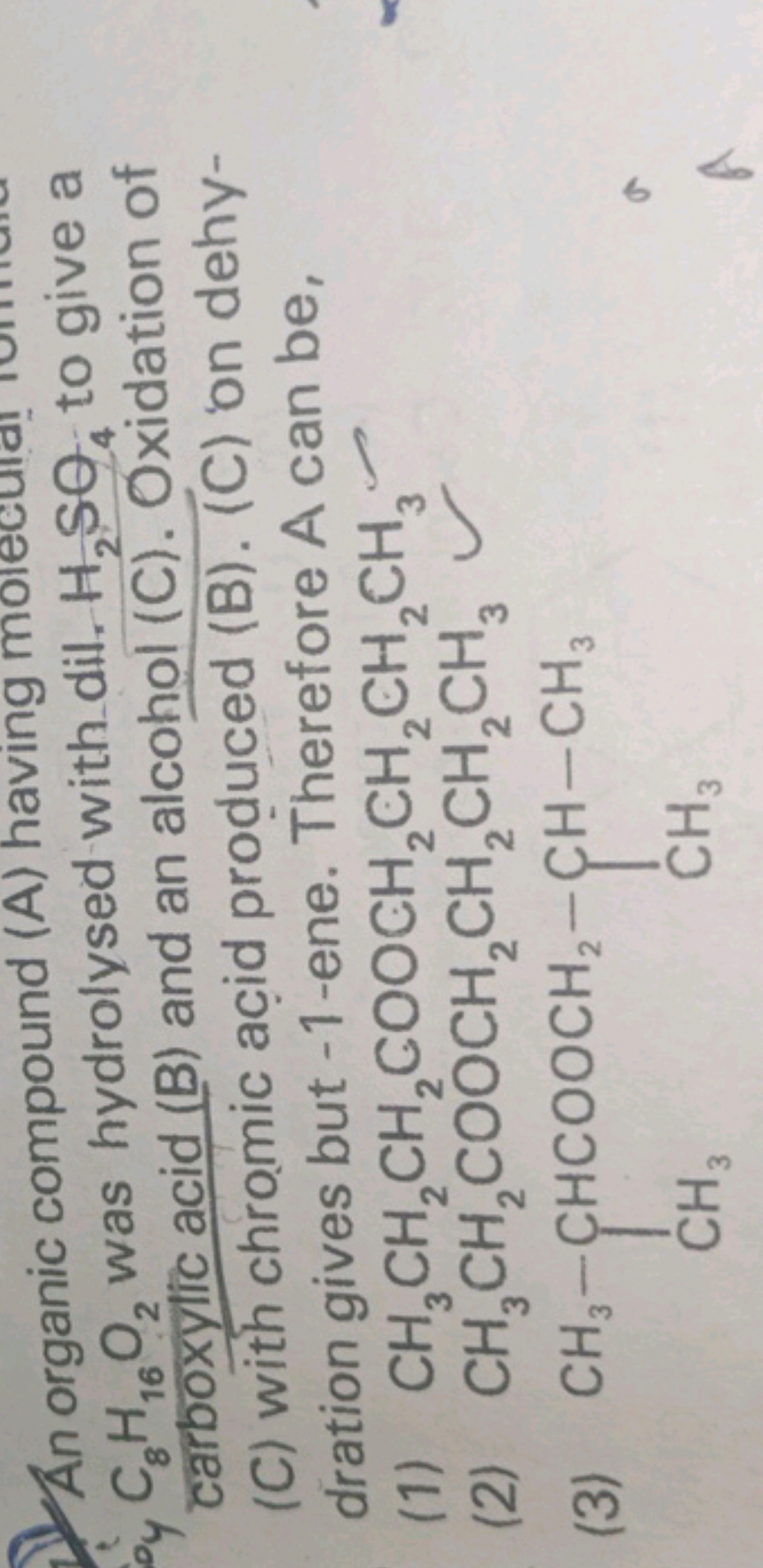 04​C8​H16​O2​ was hydrolysed with dil. H2​SO4​ to give a carboxylic ac