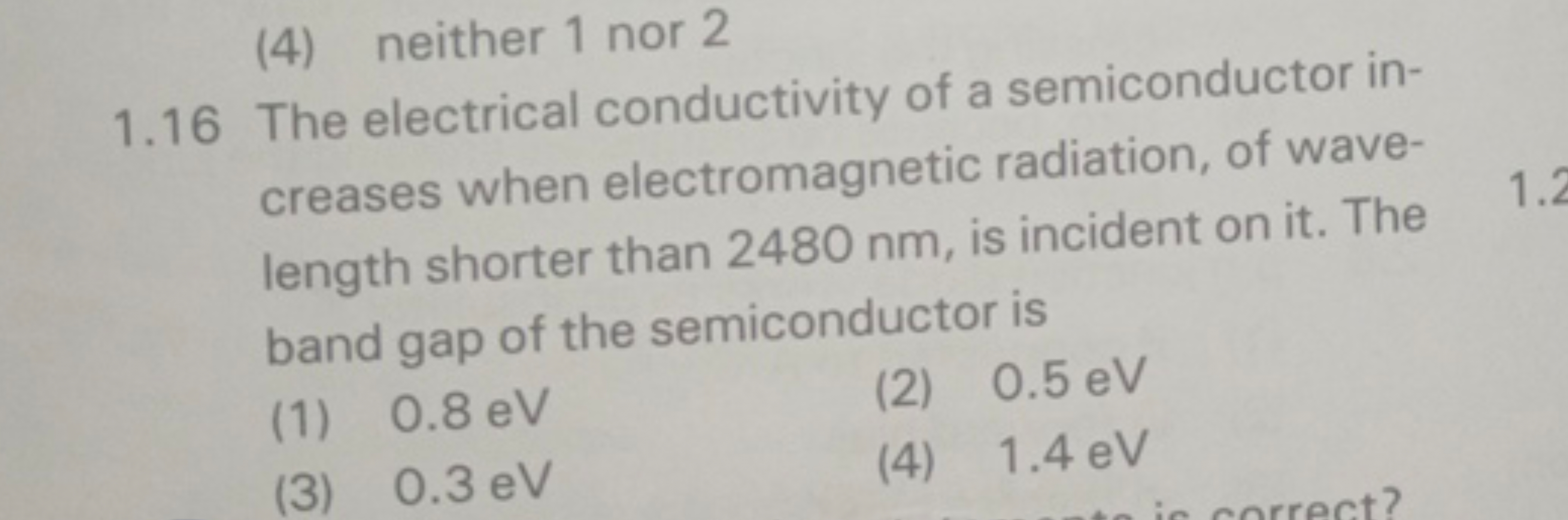 (4) neither 1 nor 2
1.16 The electrical conductivity of a semiconducto