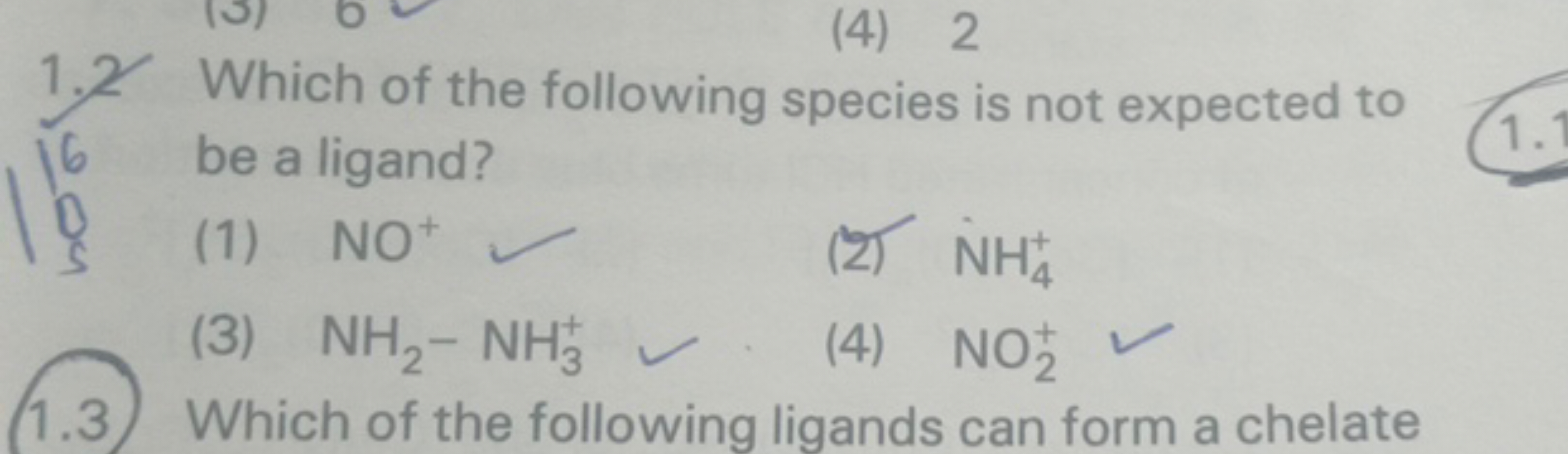 (4) 2
1.2 Which of the following species is not expected to be a ligan