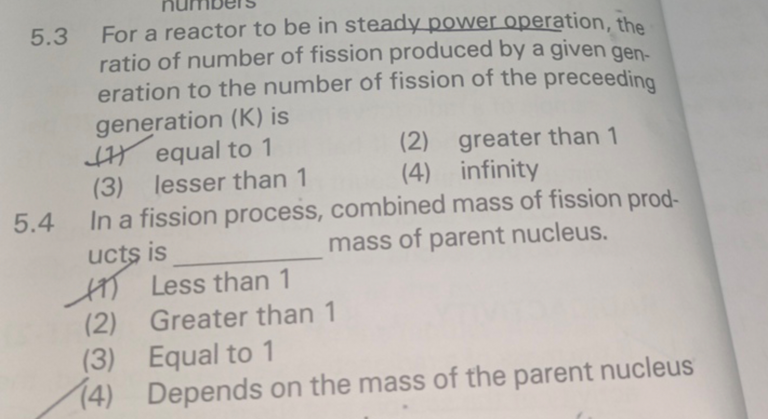 5.3 For a reactor to be in steady power operation, the ratio of number