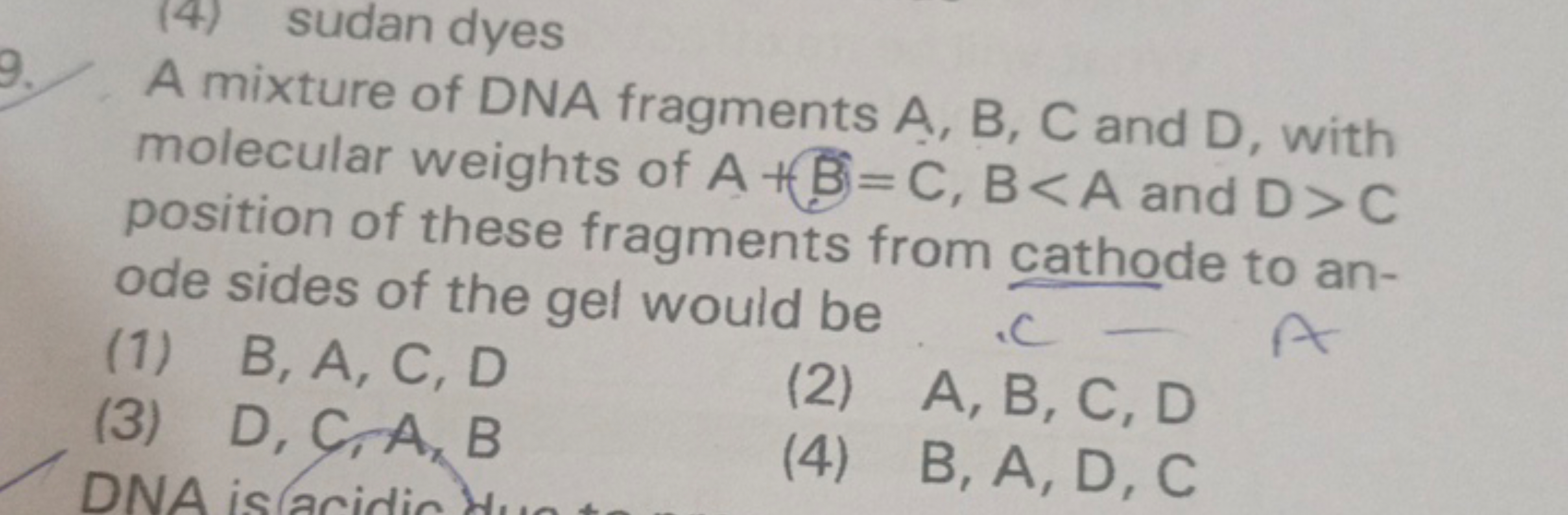 9. A mixture of DNA fragments A,B,C and D , with molecular weights of 