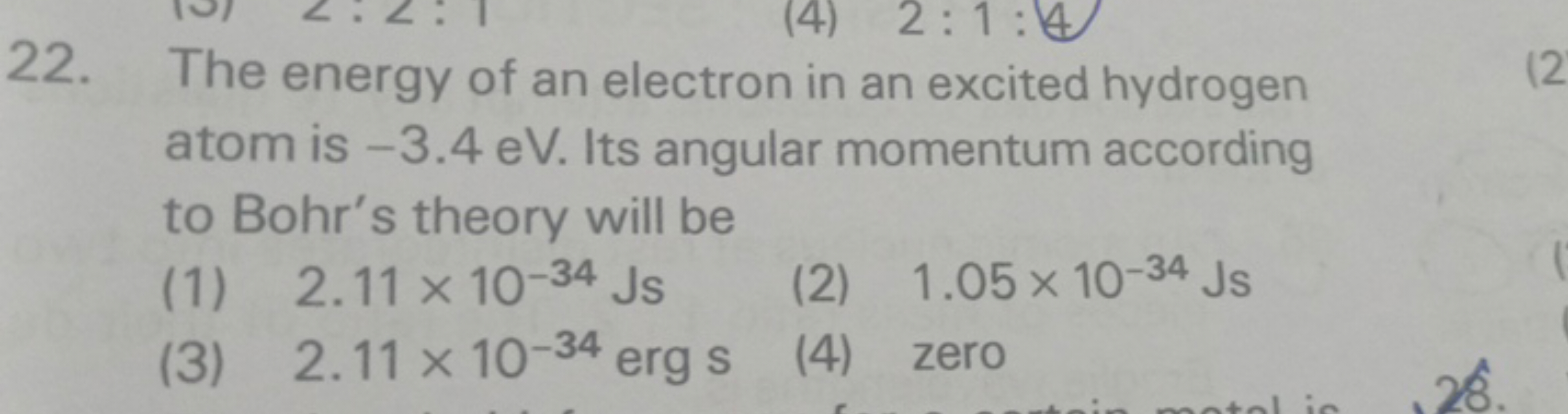 22. The energy of an electron in an excited hydrogen atom is - 3.4 eV 