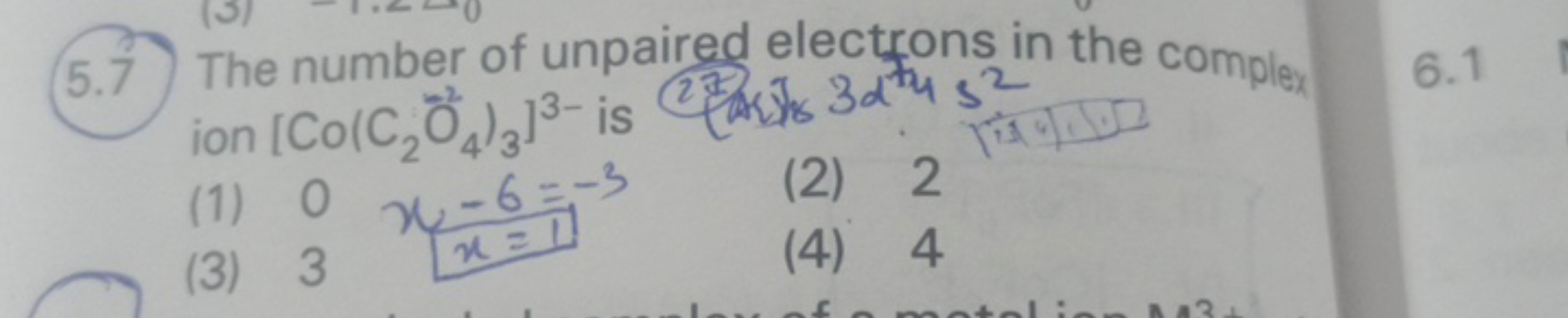 5.7 The number of unpaired electrons in the complex ion [CO(C2​O4−2​)3