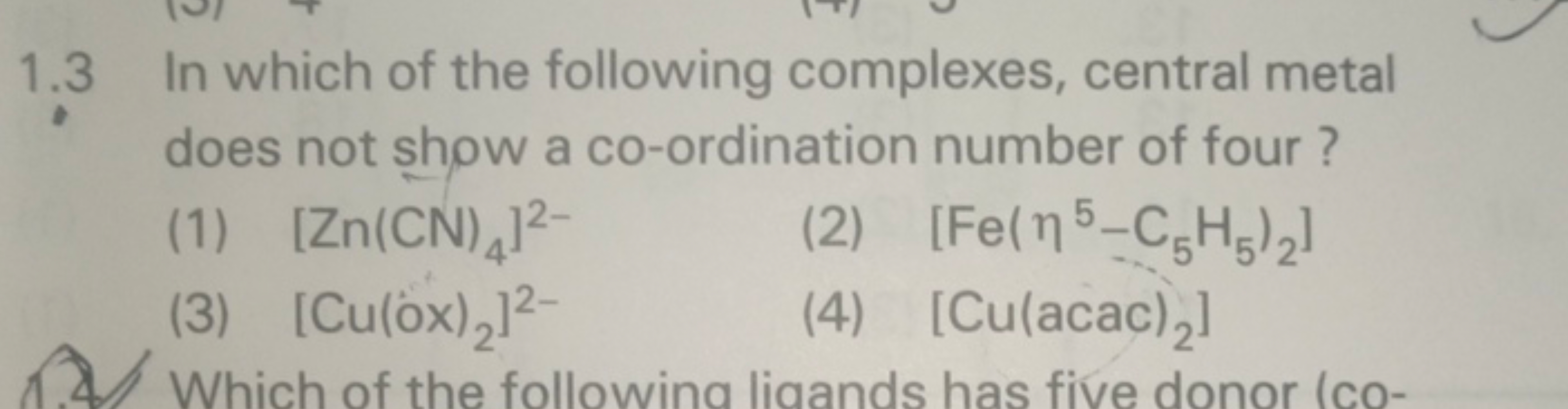 1.3 In which of the following complexes, central metal does not show a