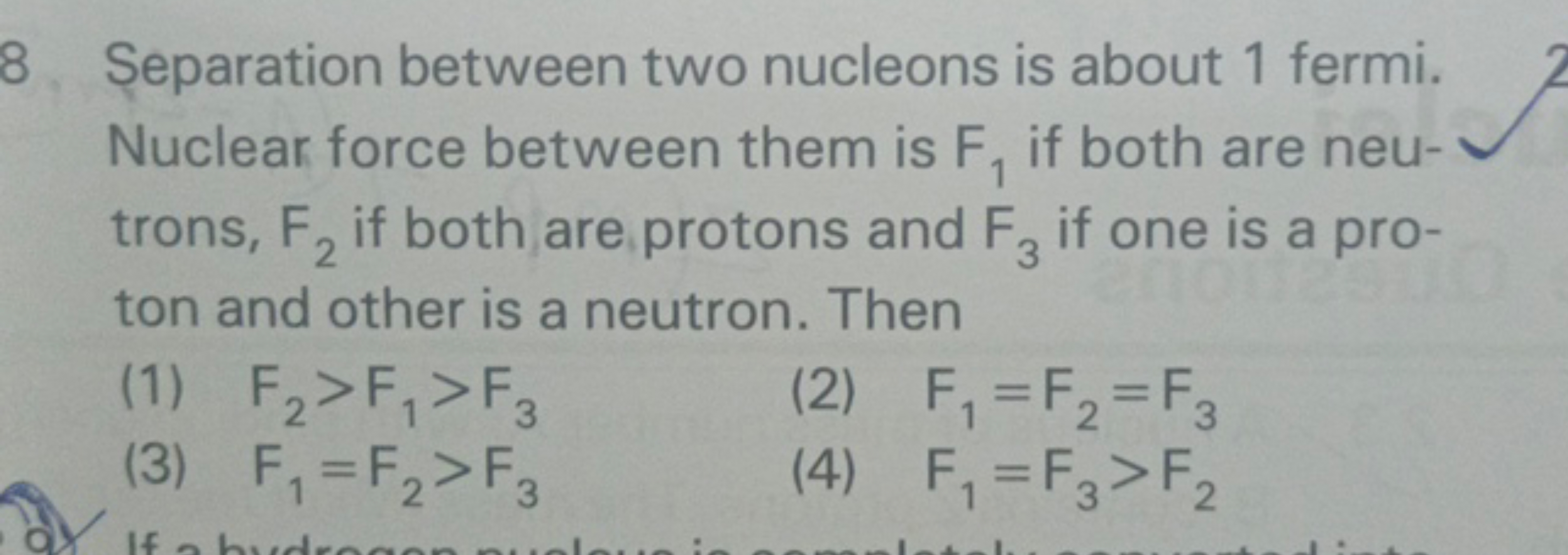 8. Separation between two nucleons is about 1 fermi. Nuclear force bet