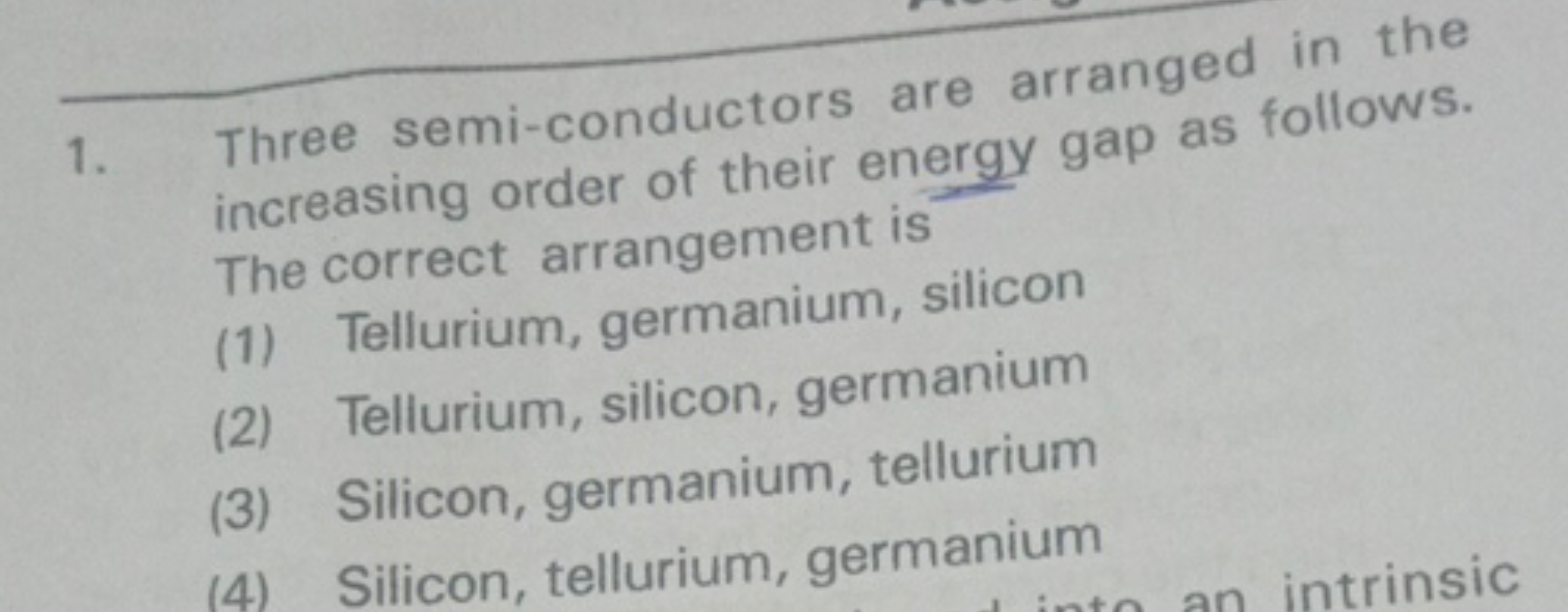 1. Three semi-conductors are arranged in the increasing order of their