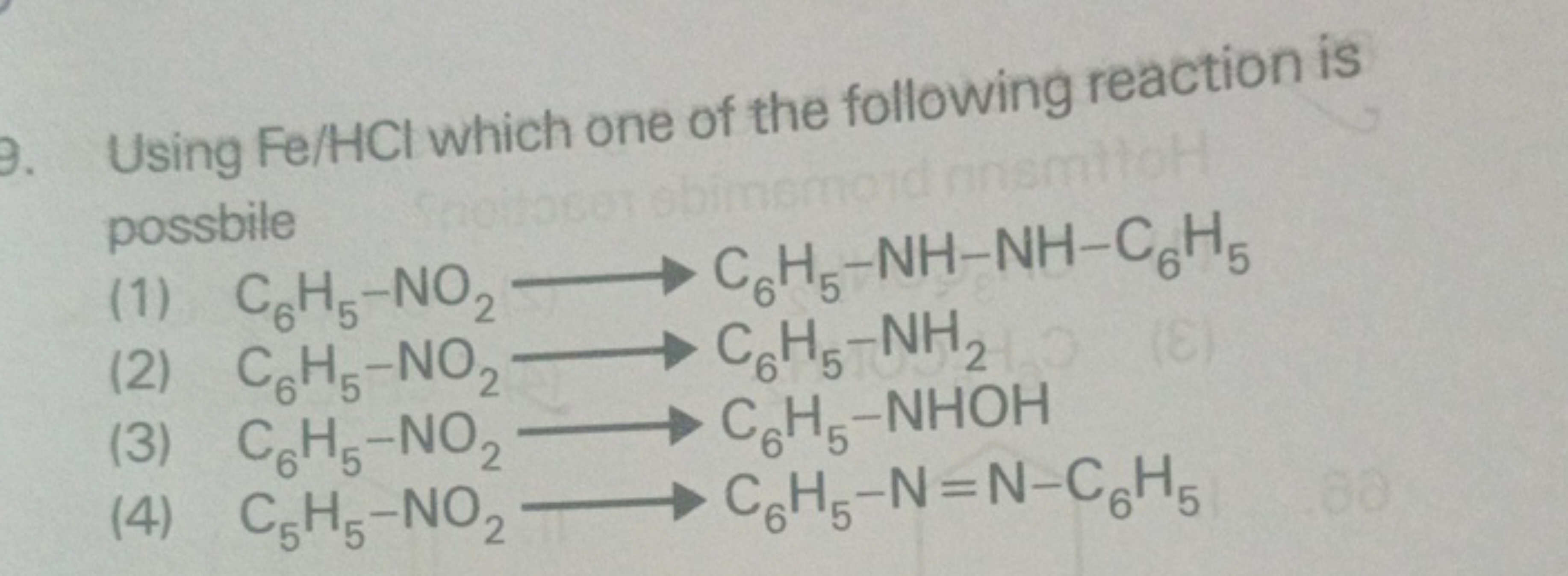 Using Fe/HCl which one of the following reaction is possbile
(1) C6​H5