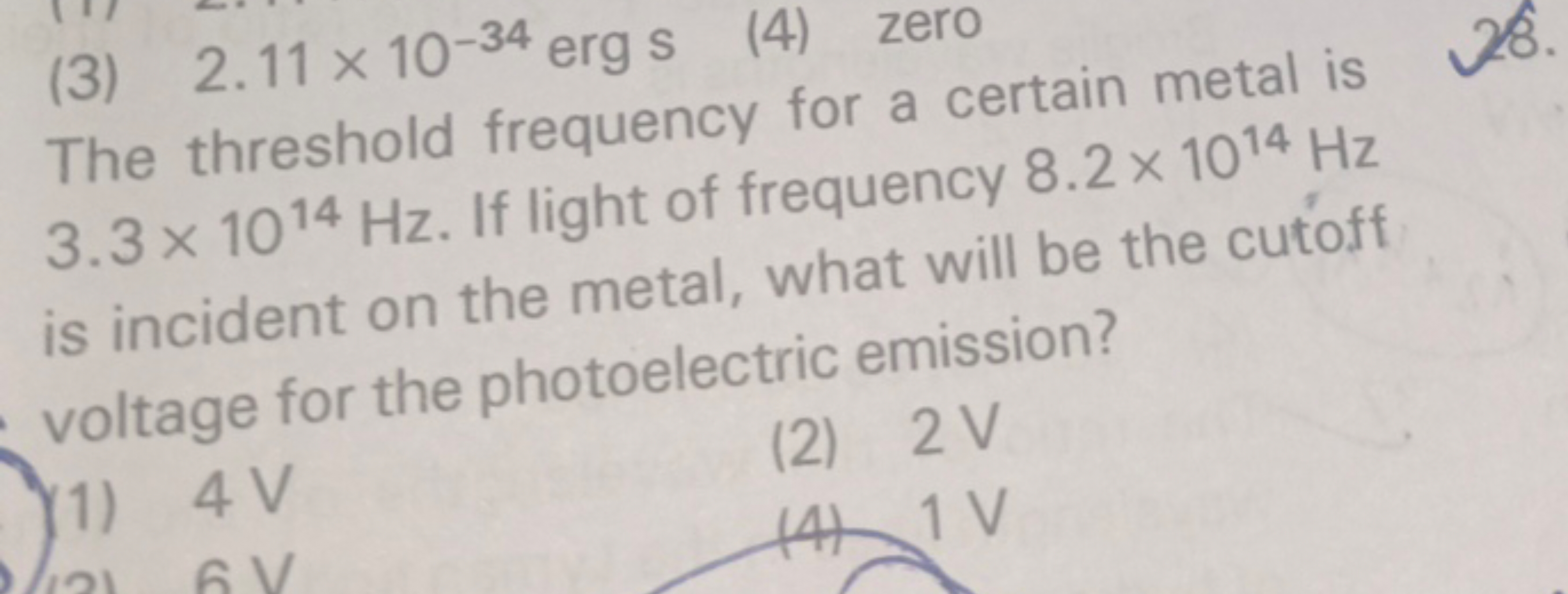 (3) 2.11×10−34ergs
(4) zero

The threshold frequency for a certain met