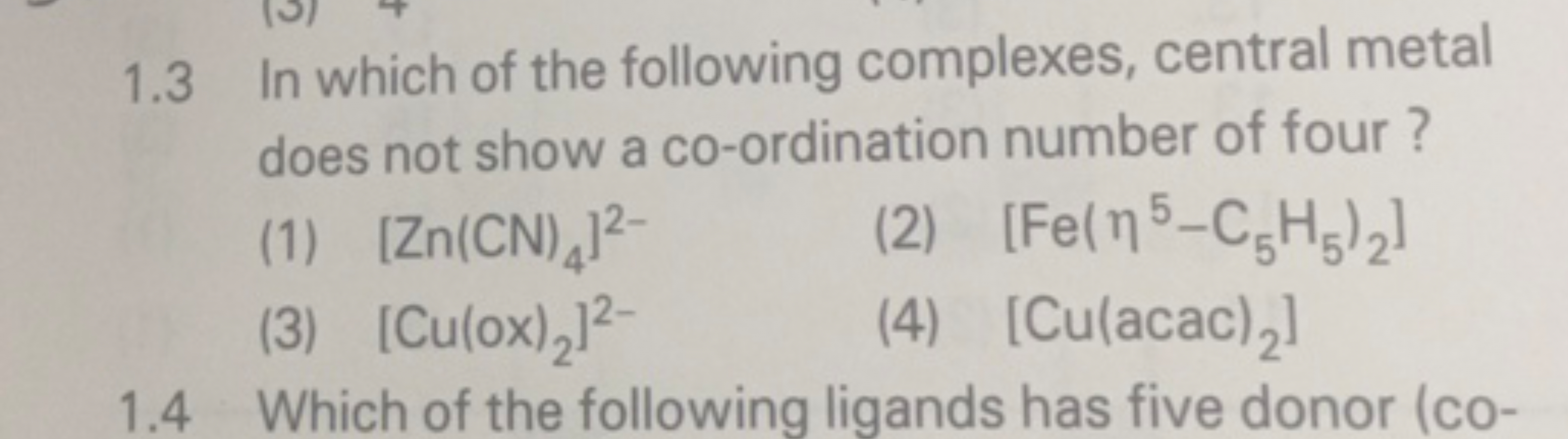 1.3 In which of the following complexes, central metal
does not show a