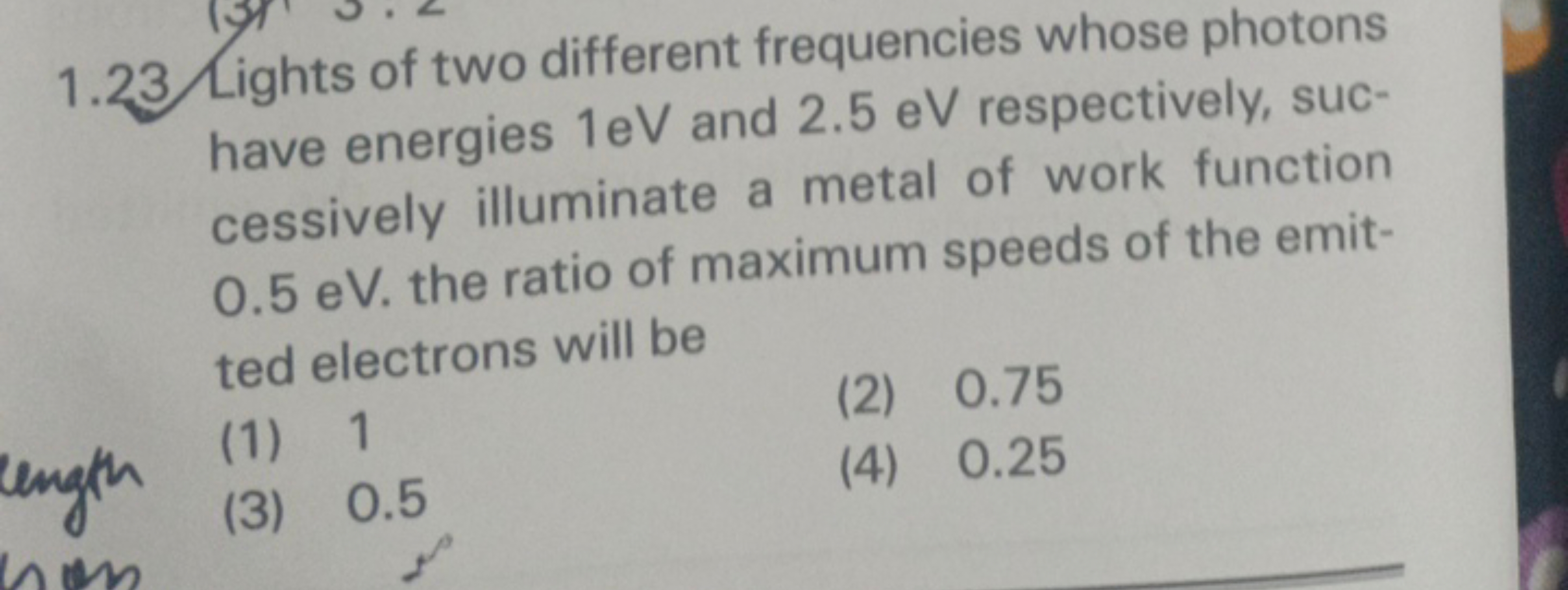 1.23 Lights of two different frequencies whose photons have energies 1