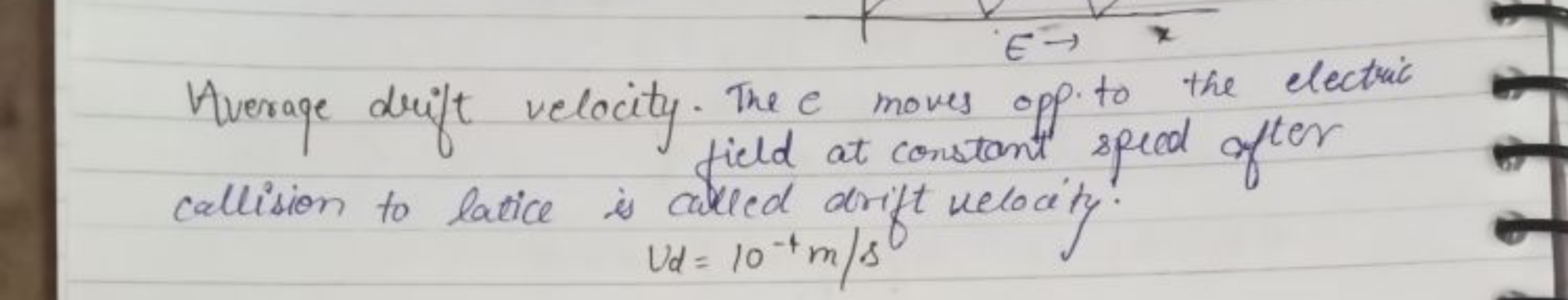 Average drift velocity. The e moves opp. to the electric field at cons