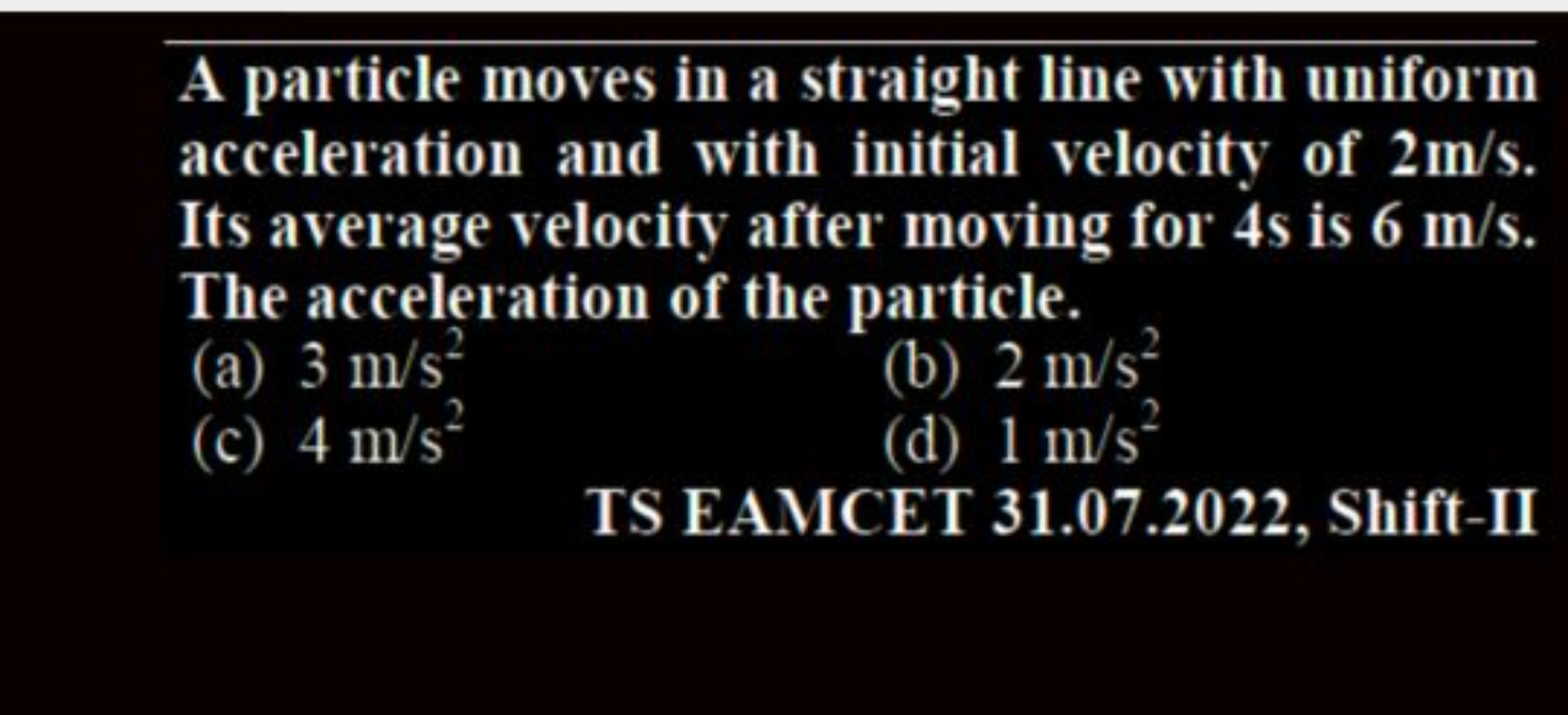 A particle moves in a straight line with uniform acceleration and with