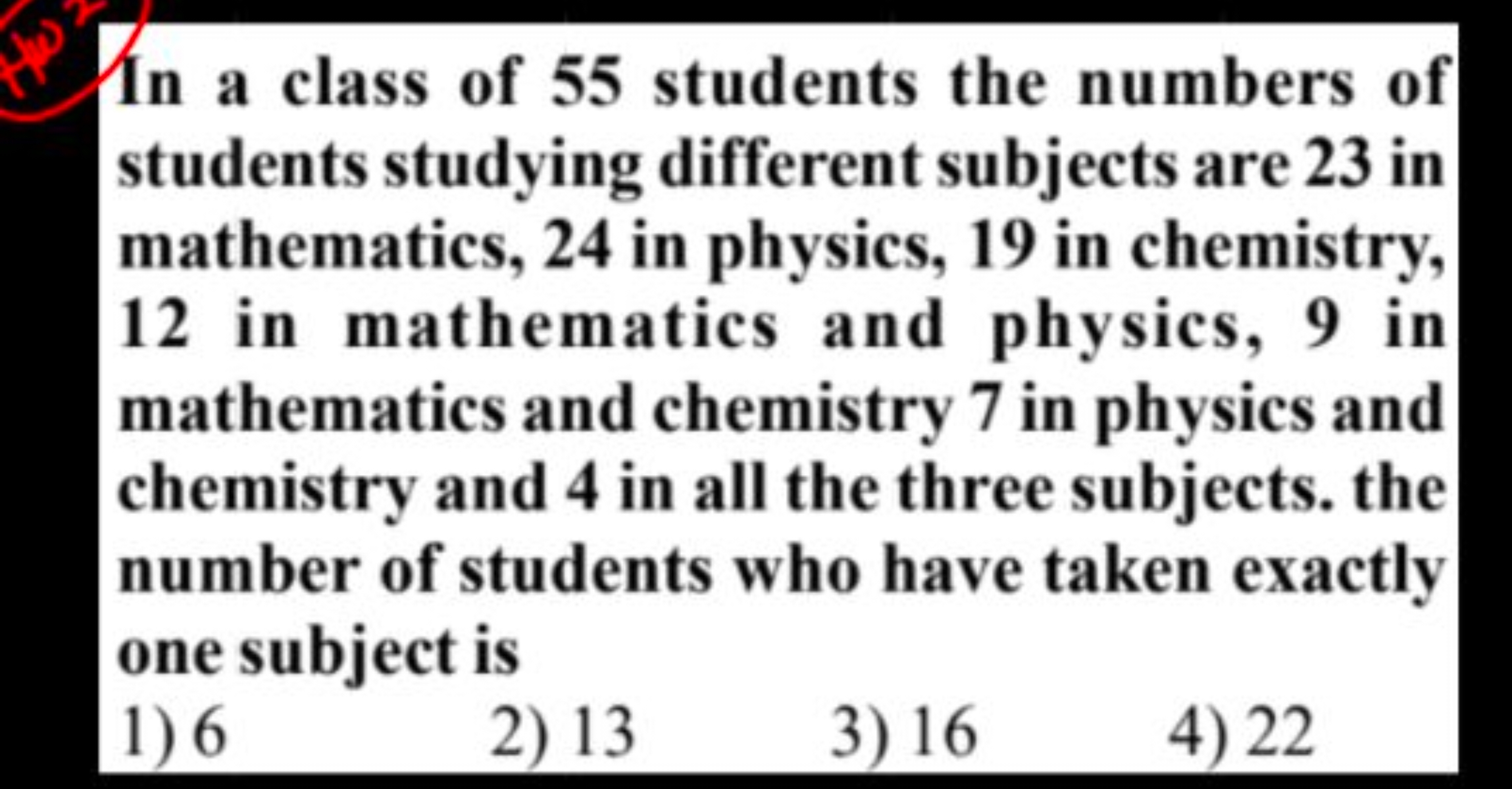 In a class of 55 students the numbers of students studying different s