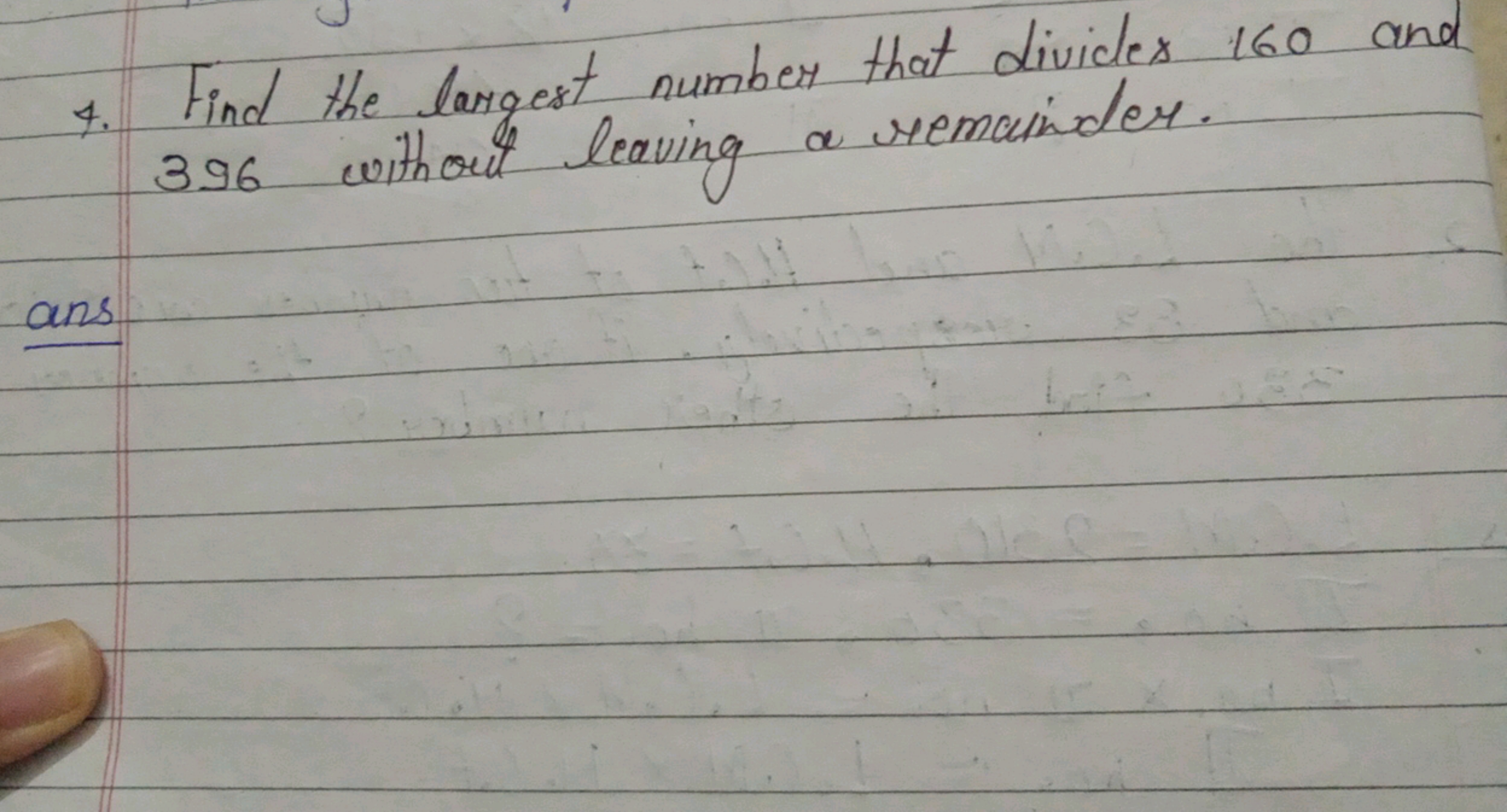 4. Find the largest number that divides 160 and 396 without leaving a 