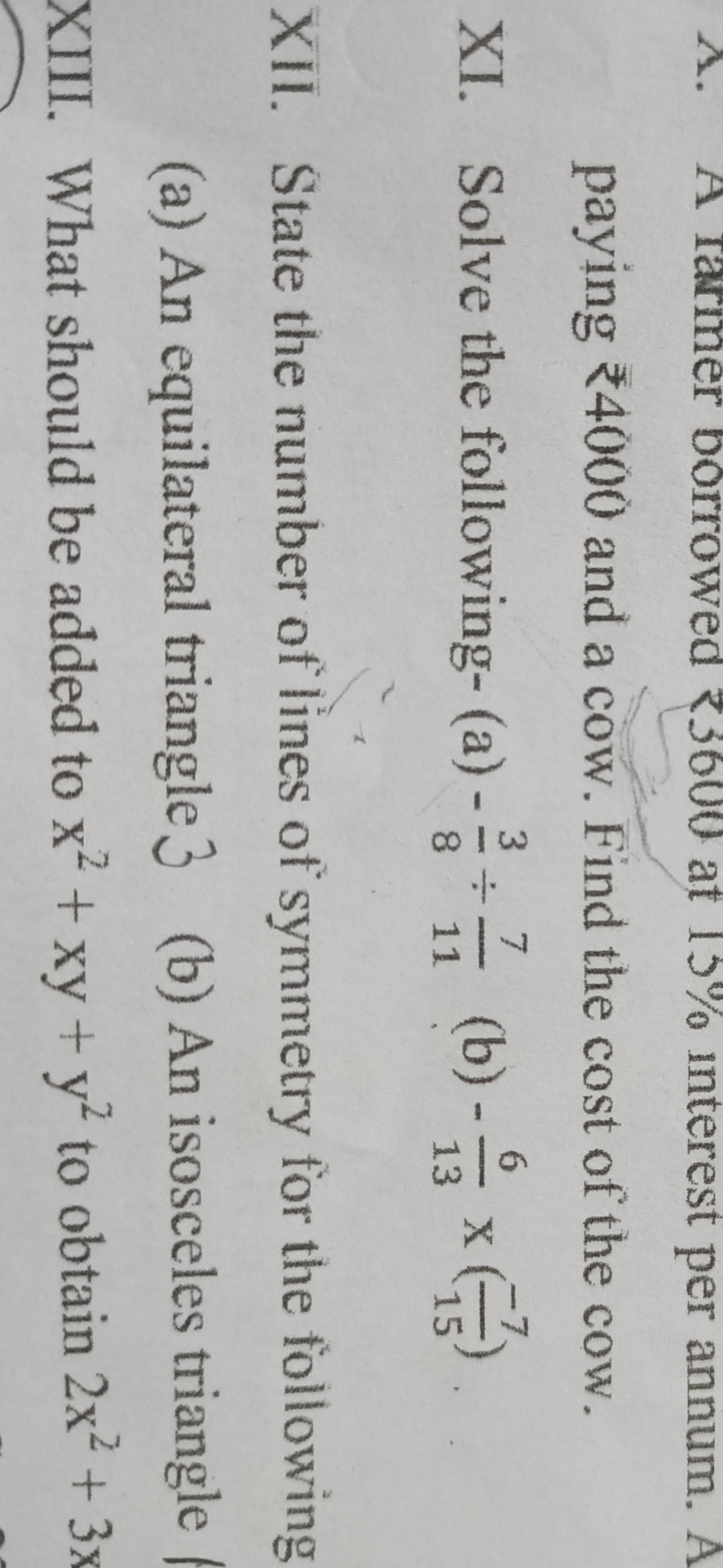 paying ₹4000 and a cow. Find the cost of the cow.
XI. Solve the follow