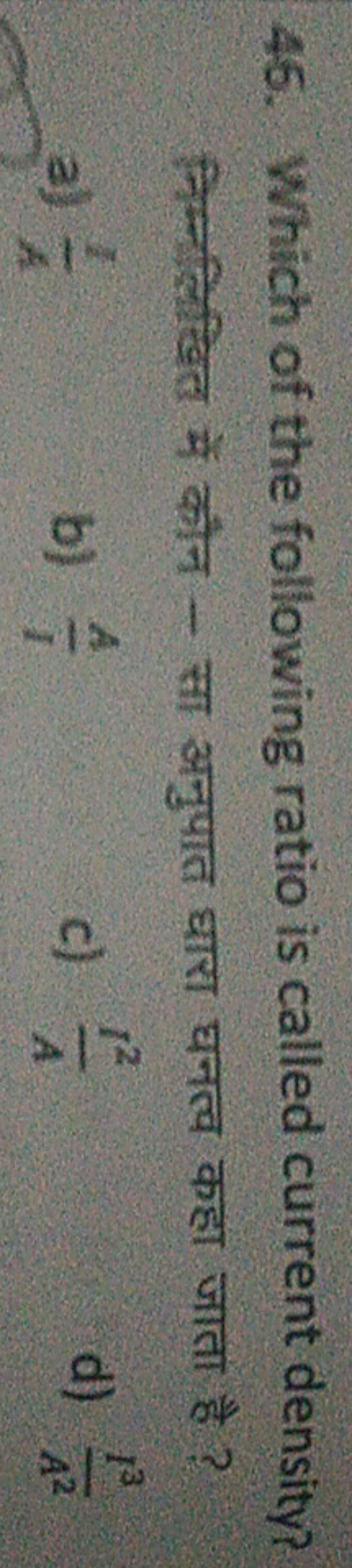 46. Which of the following ratio is called current density? निम्नलिखित