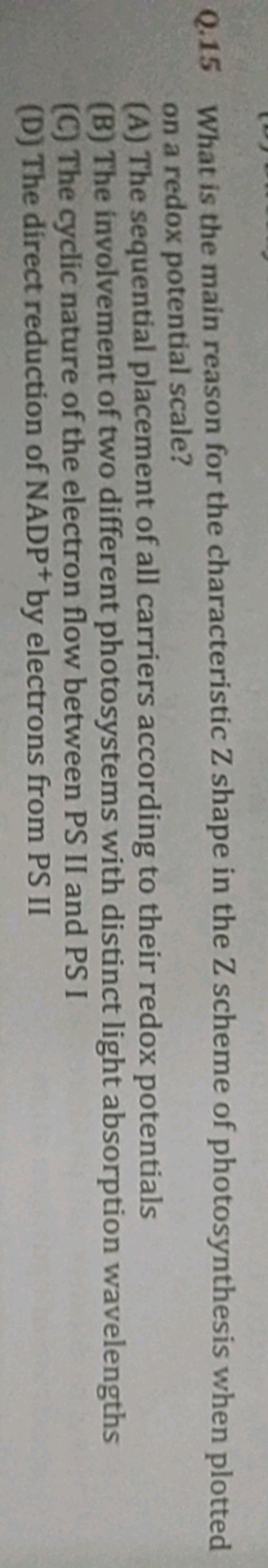 Q. 15 What is the main reason for the characteristic Z shape in the Z 