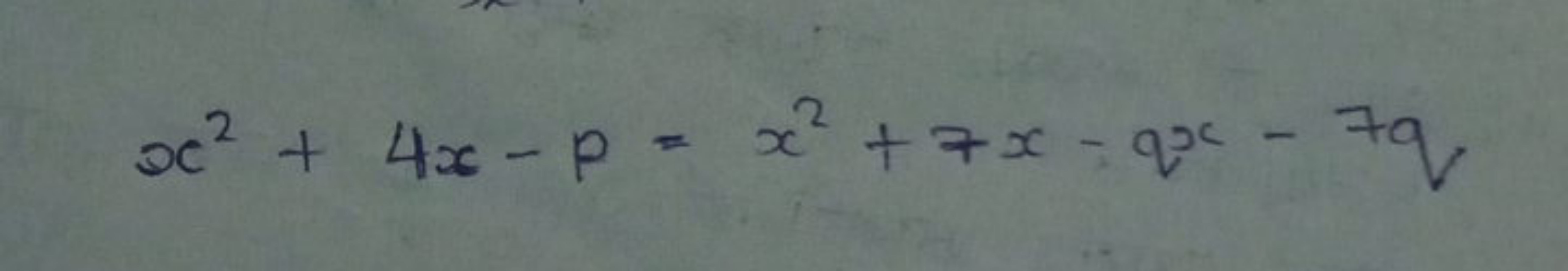 x2+4x−p=x2+7x−qx−7q