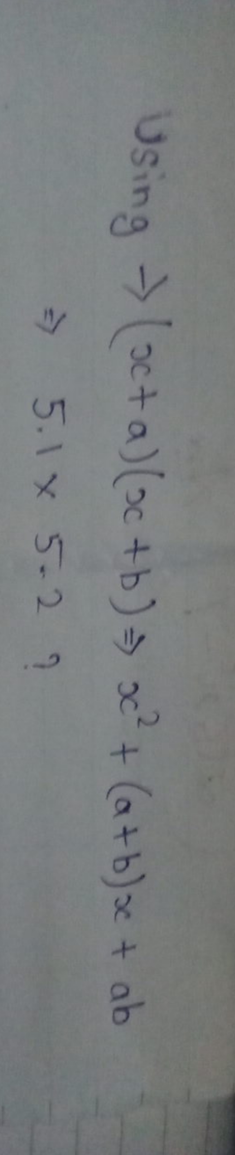 Using​→(x+a)(x+b)⇒x2+(a+b)x+ab⇒5.1×5.2?​