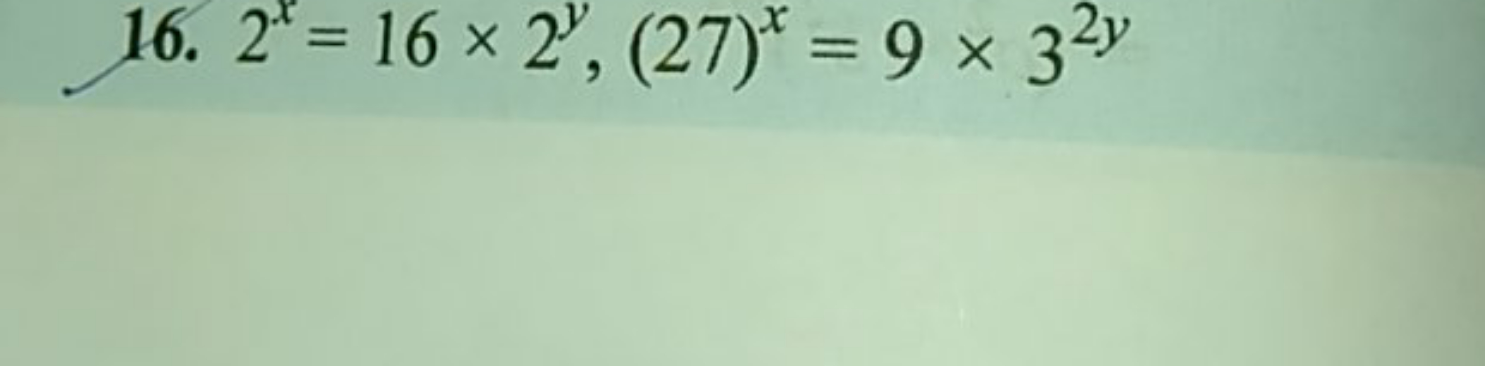 16. 2x=16×2y,(27)x=9×32y