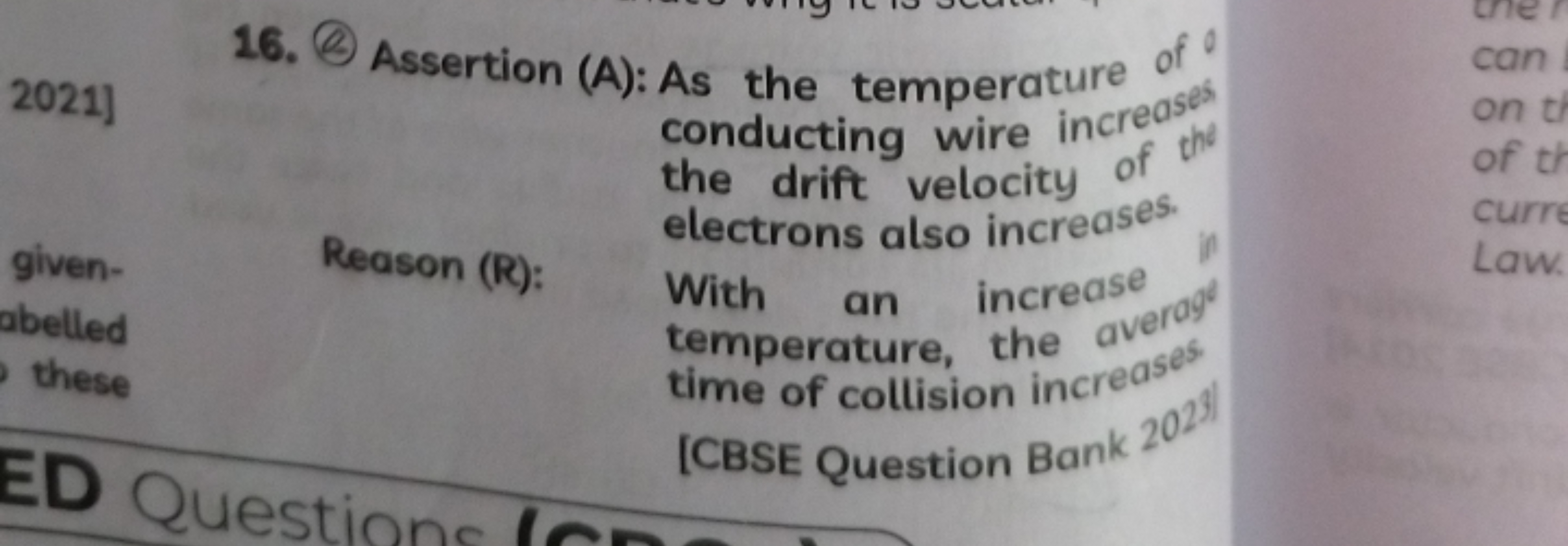 16. (b) Assertion (A): As the temperature of ? conducting wire increas