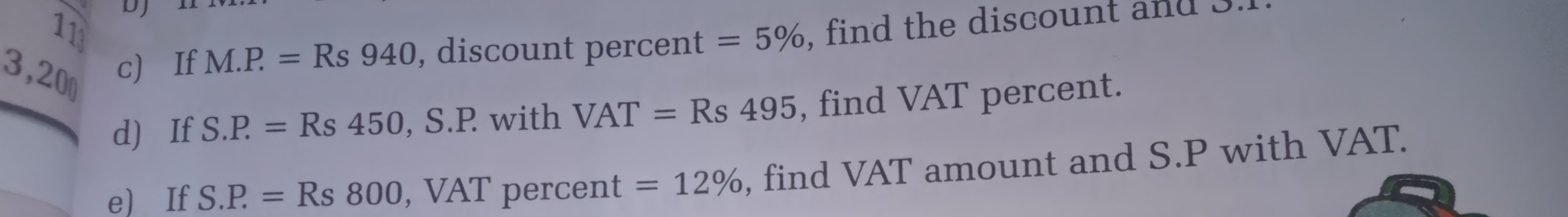 c) If M.P. = Rs 940 , discount percent =5%, find the discount and
d) I