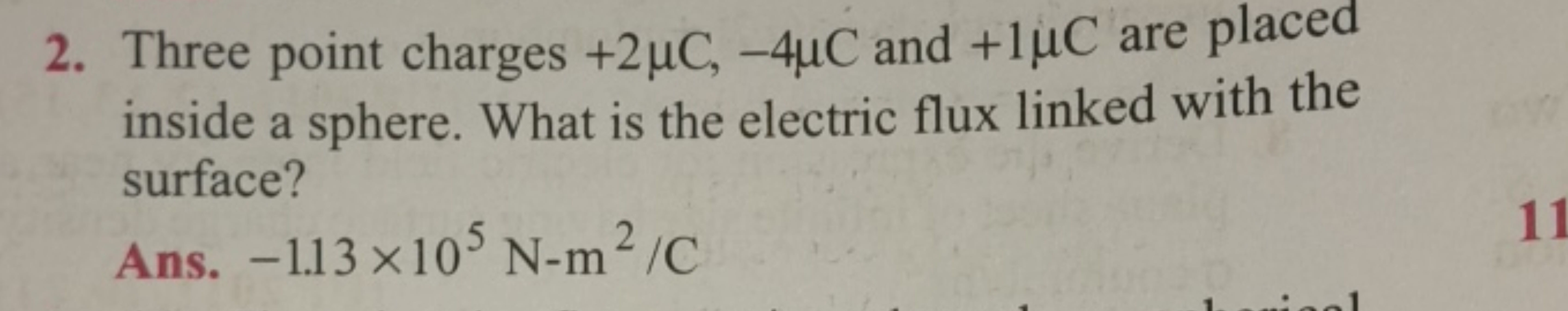 2. Three point charges +2μC,−4μC and +1μC are placed inside a sphere. 