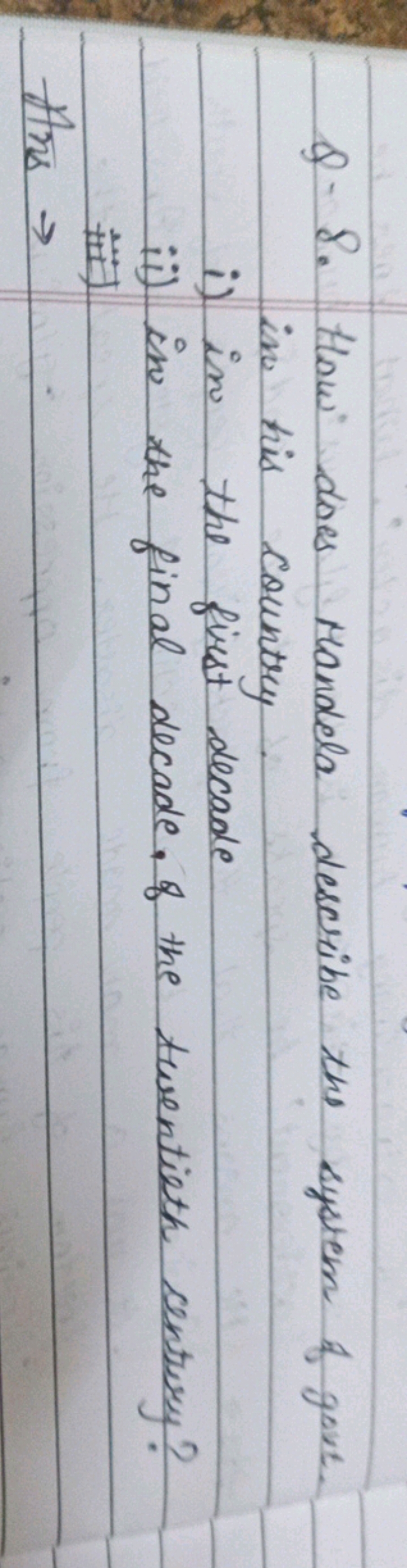 Q - 8. How does Mandela describe the system of govt in his country.
i)