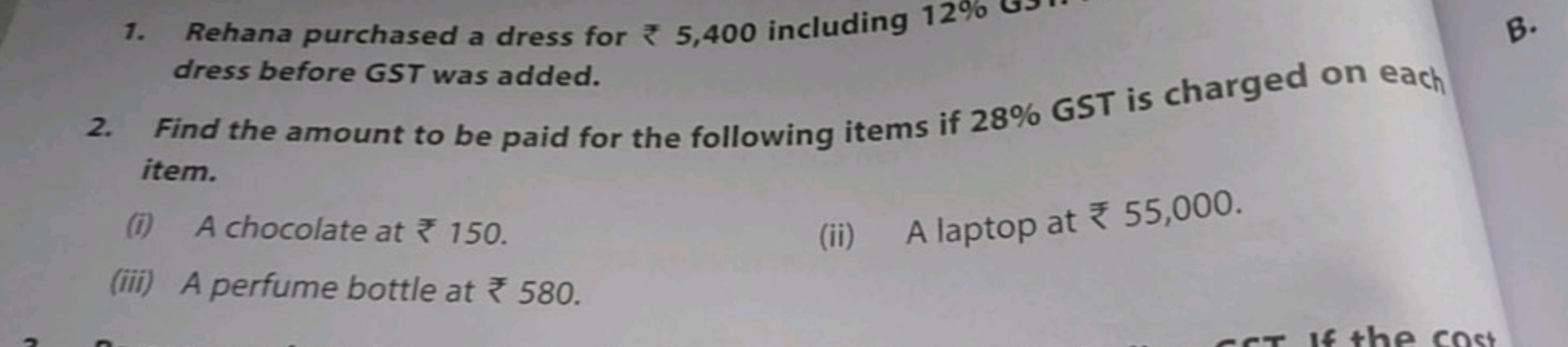 1. Rehana purchased a dress for ₹5,400 including 12%
B.
dress before G