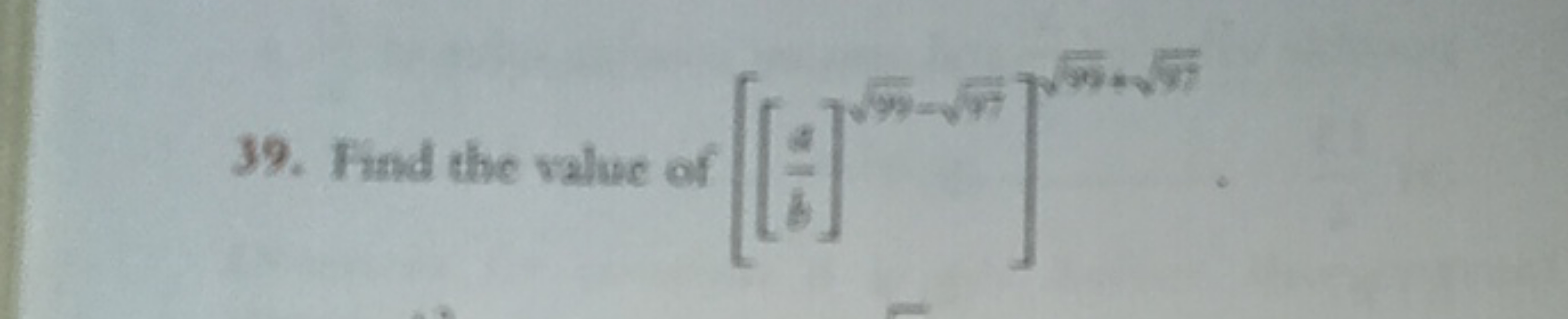 39. Find the value of [[ba​]97​−77​]97​+77​.