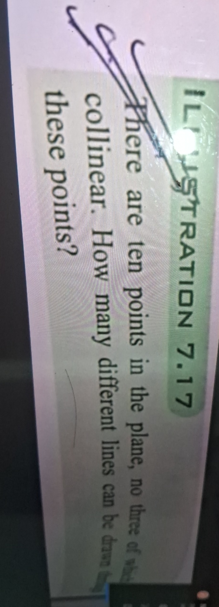 IL! HSTRATION 7.17
There are ten points in the plane, no three of vis 