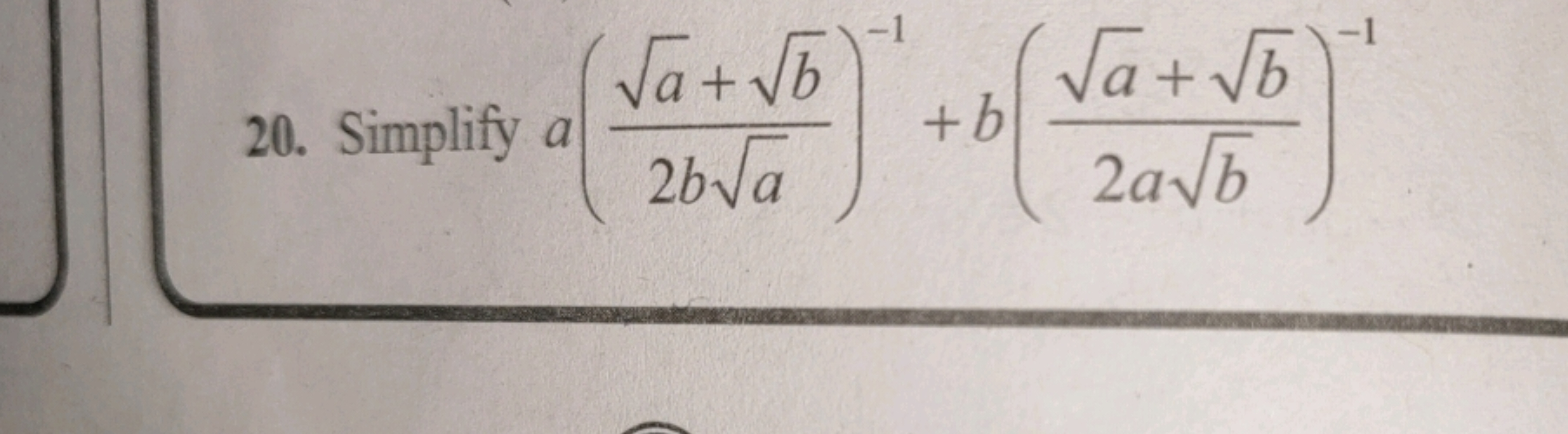 20. Simplify a(2ba​a​+b​​)−1+b(2ab​a​+b​​)−1