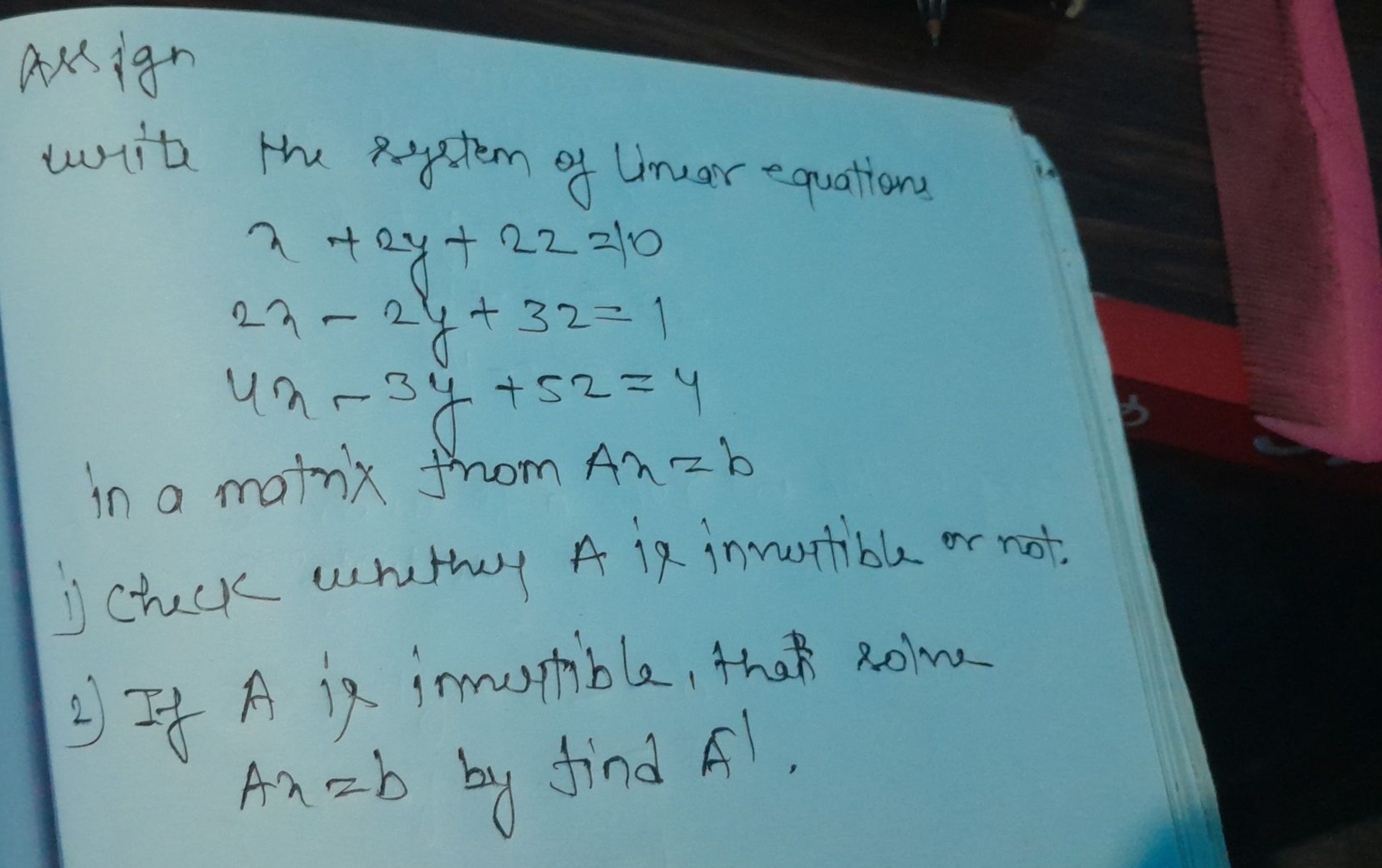 Assign
write the system of linear equations
x+2y+2z=102x−2y+3z=14x−3y+