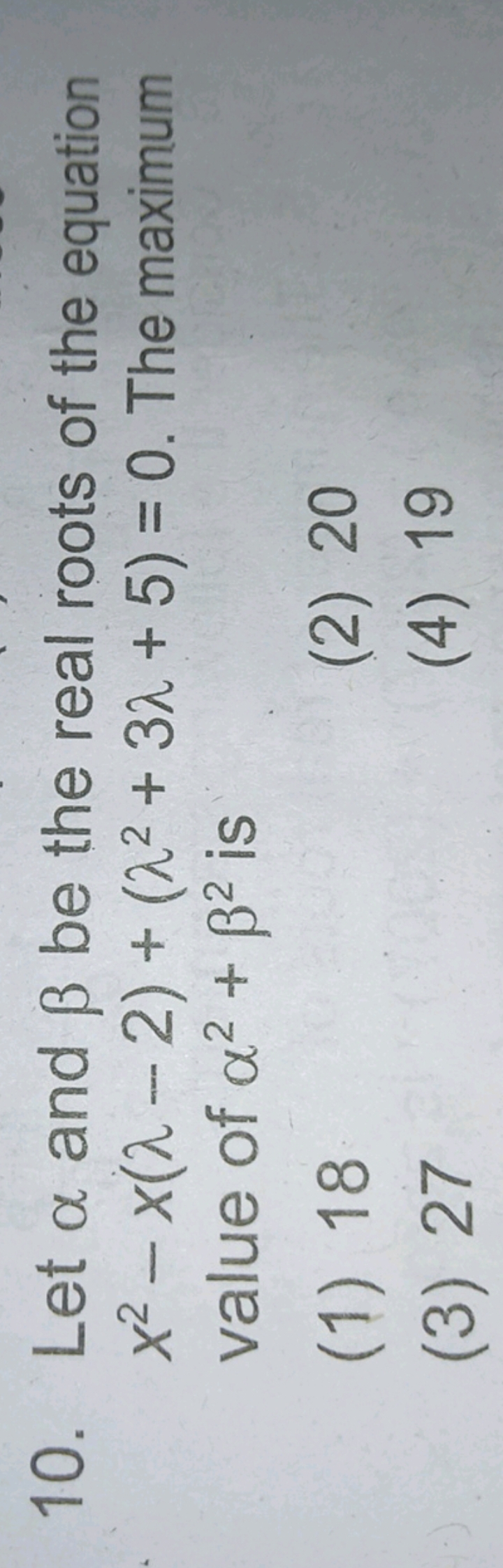 10. Let α and β be the real roots of the equation x2−x(λ−2)+(λ2+3λ+5)=