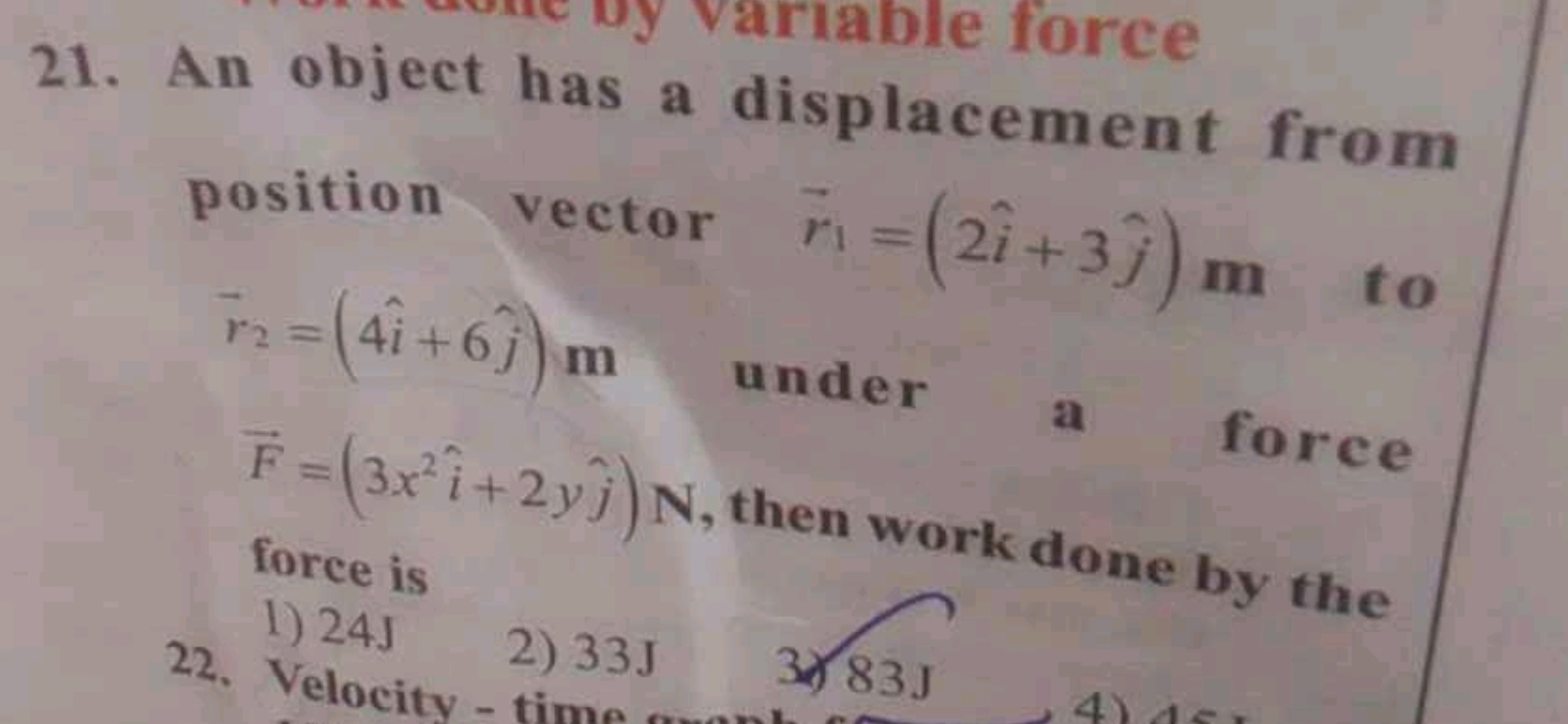 21. An object has a displacement from position vector r1​=(2i^+3j^​)m 