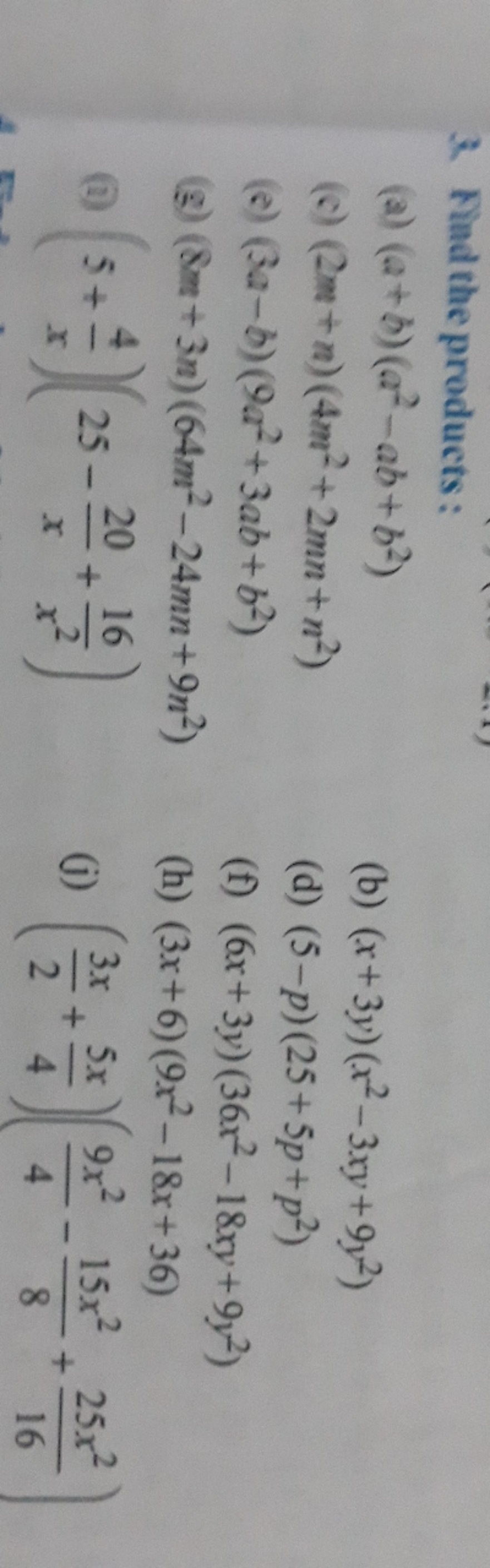 3. Find the products:
(a) (a+b)(a2−ab+b2)
(c) (2m+n)(4m2+2mn+n2)
(b) (