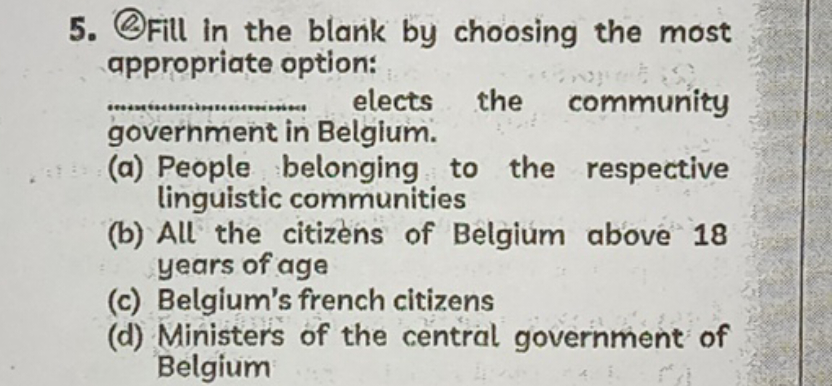 5. (2) Fill in the blank by choosing the most appropriate option: 
ele