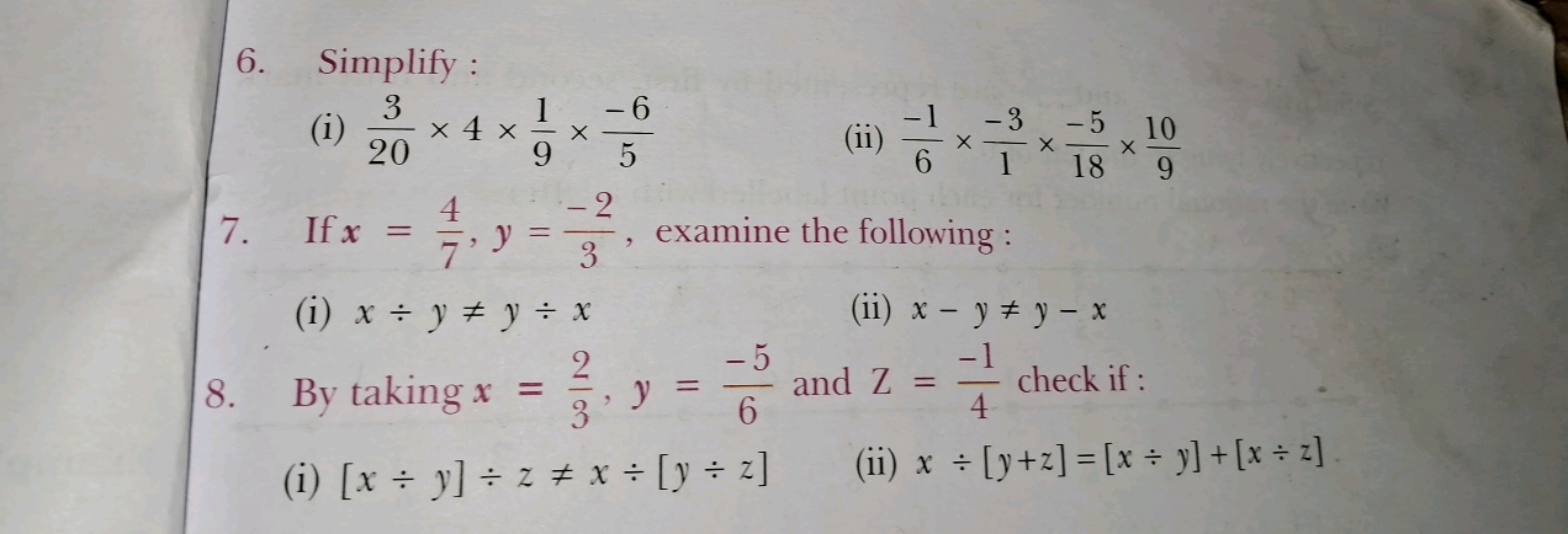 6. Simplify :
(i) 203​×4×91​×5−6​
(ii) 6−1​×1−3​×18−5​×910​
7. If x=74