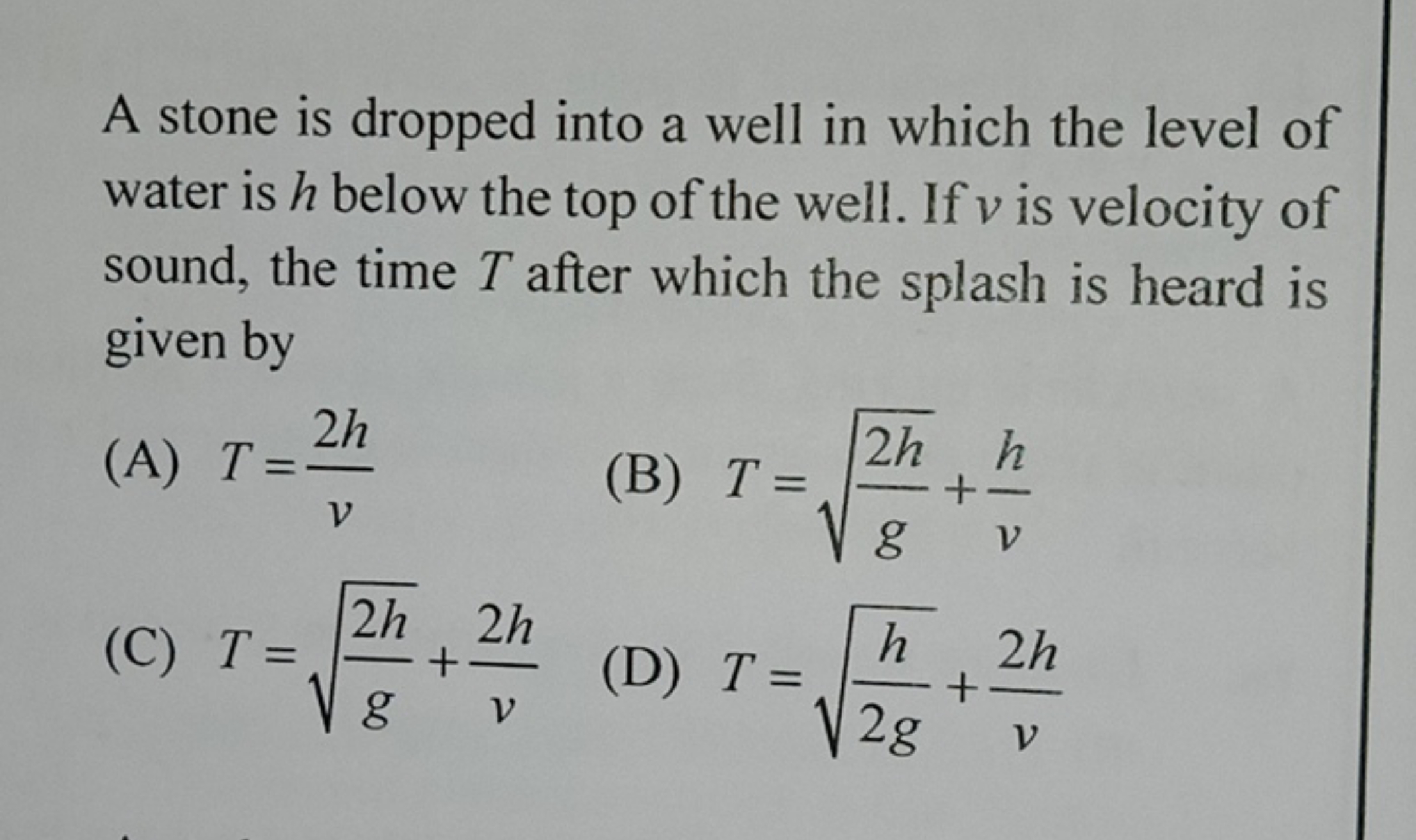 A stone is dropped into a well in which the level of water is h below 