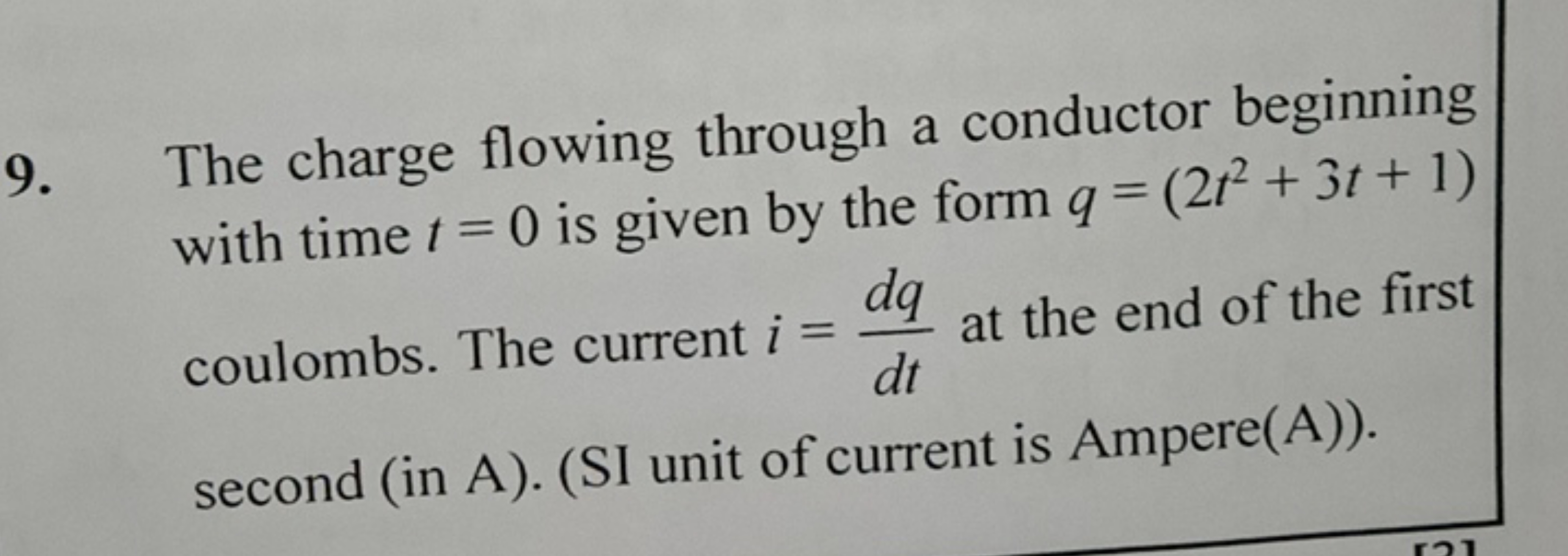 9. The charge flowing through a conductor beginning with time t=0 is g