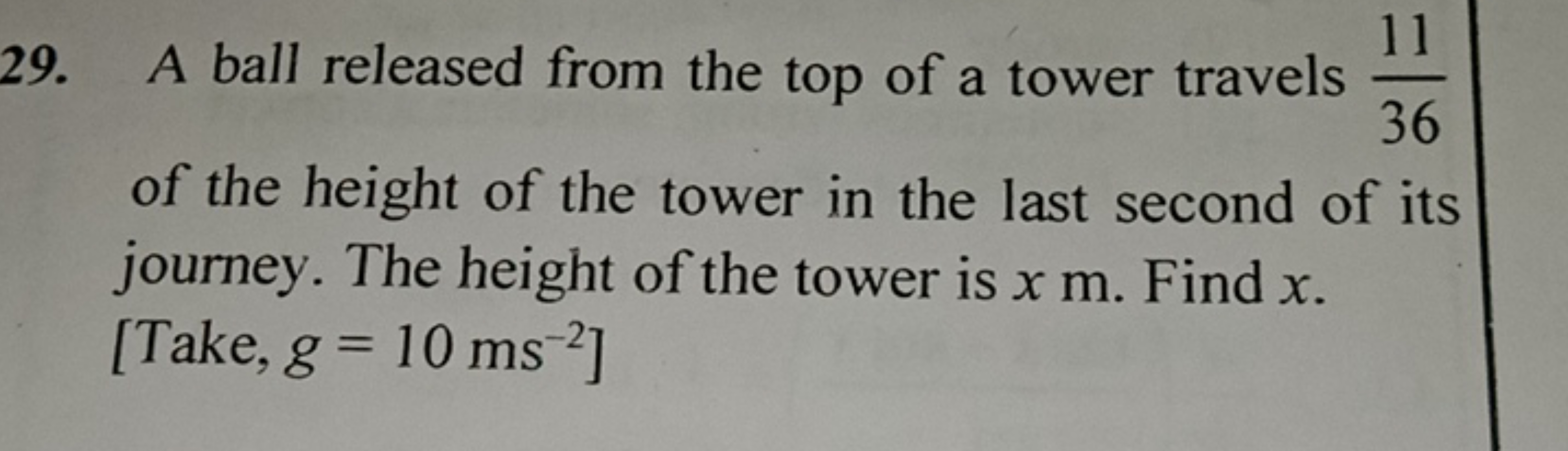 29. A ball released from the top of a tower travels 3611​ of the heigh