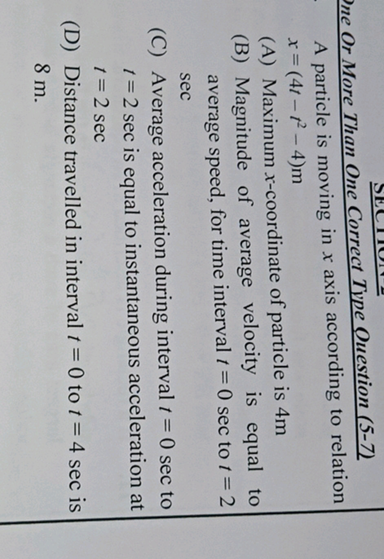 ne Or More Than One Correct Type Ouestion (5-7)
A particle is moving i