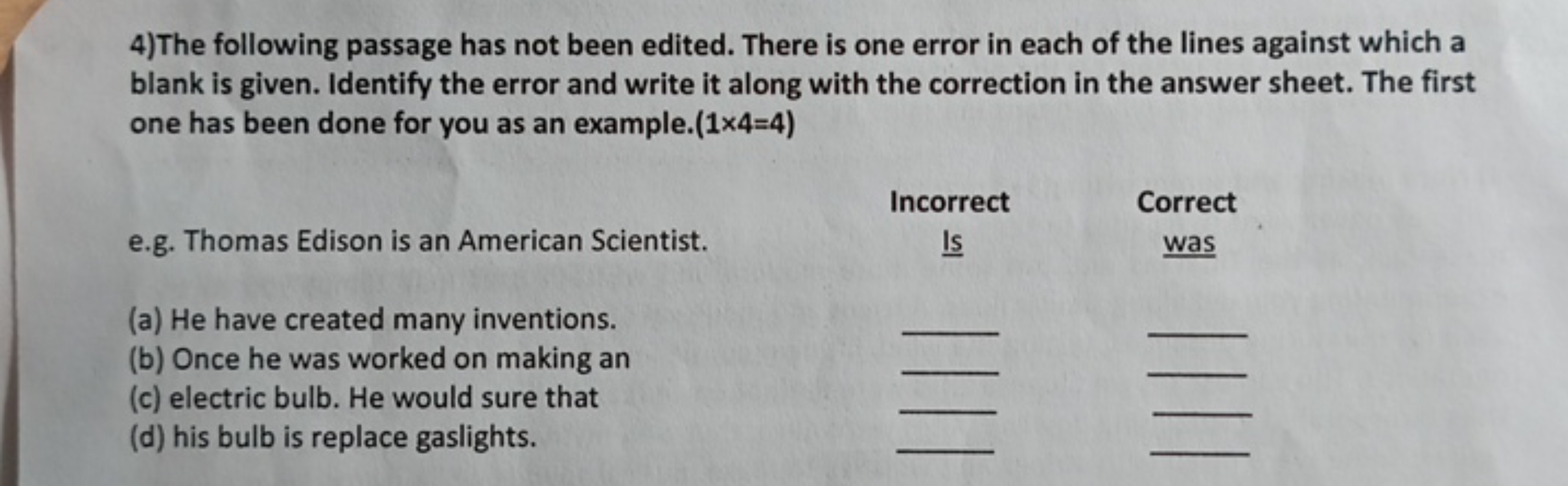 4)The following passage has not been edited. There is one error in eac