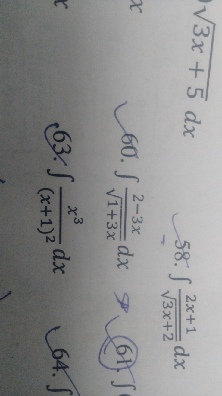 3x+5​dx
58. ∫3x+2​2x+1​dx
60. ∫1+3x​2−3x​dx
63. ∫(x+1)2x3​dx