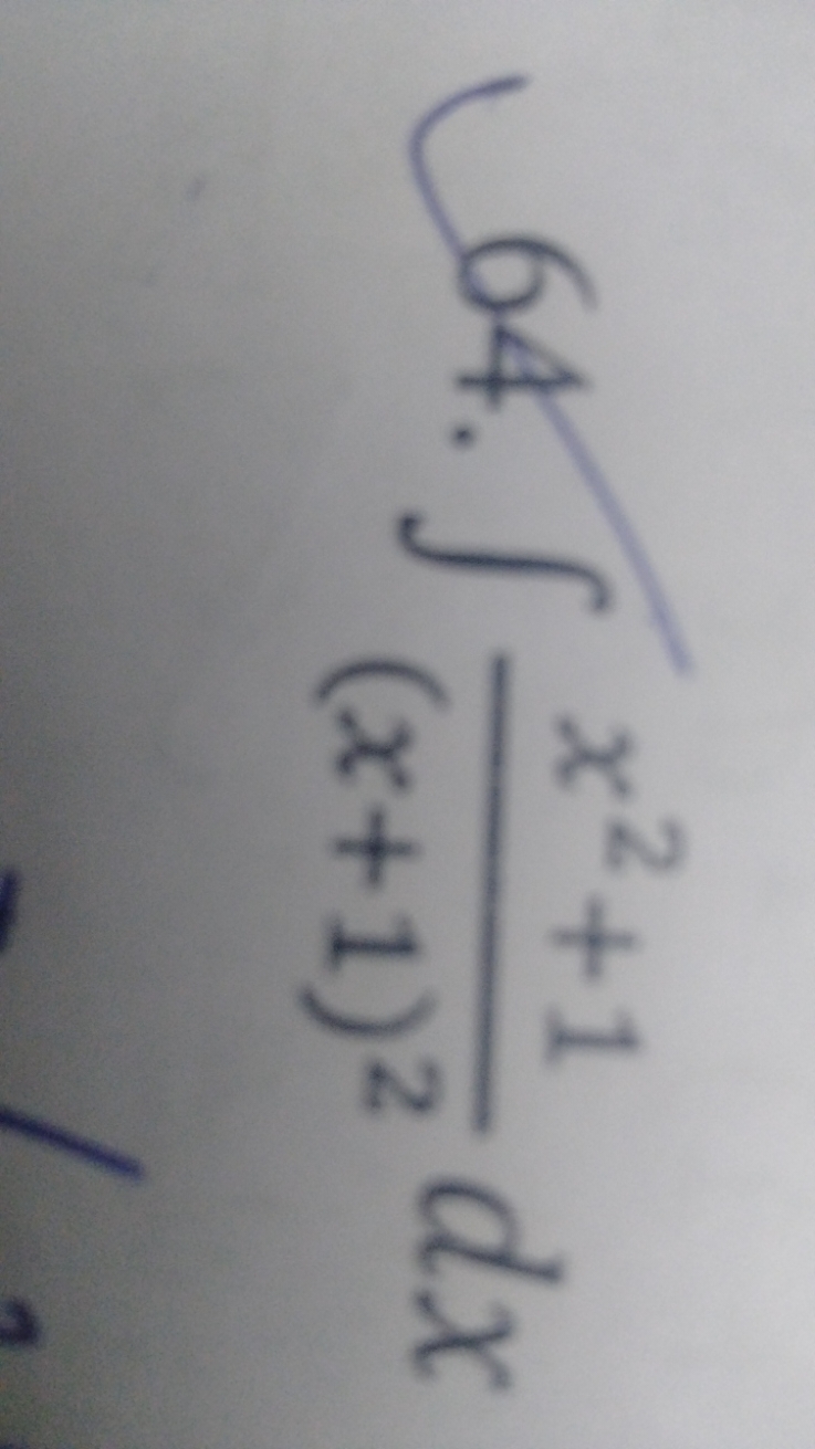 64. ∫(x+1)2x2+1​dx