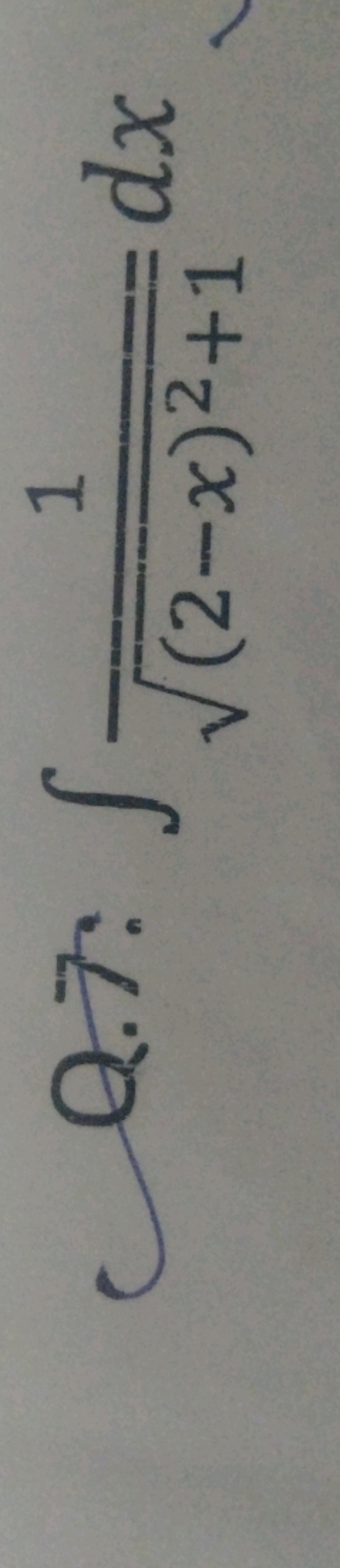 Q.7: ∫(2−x)2+1​1​dx