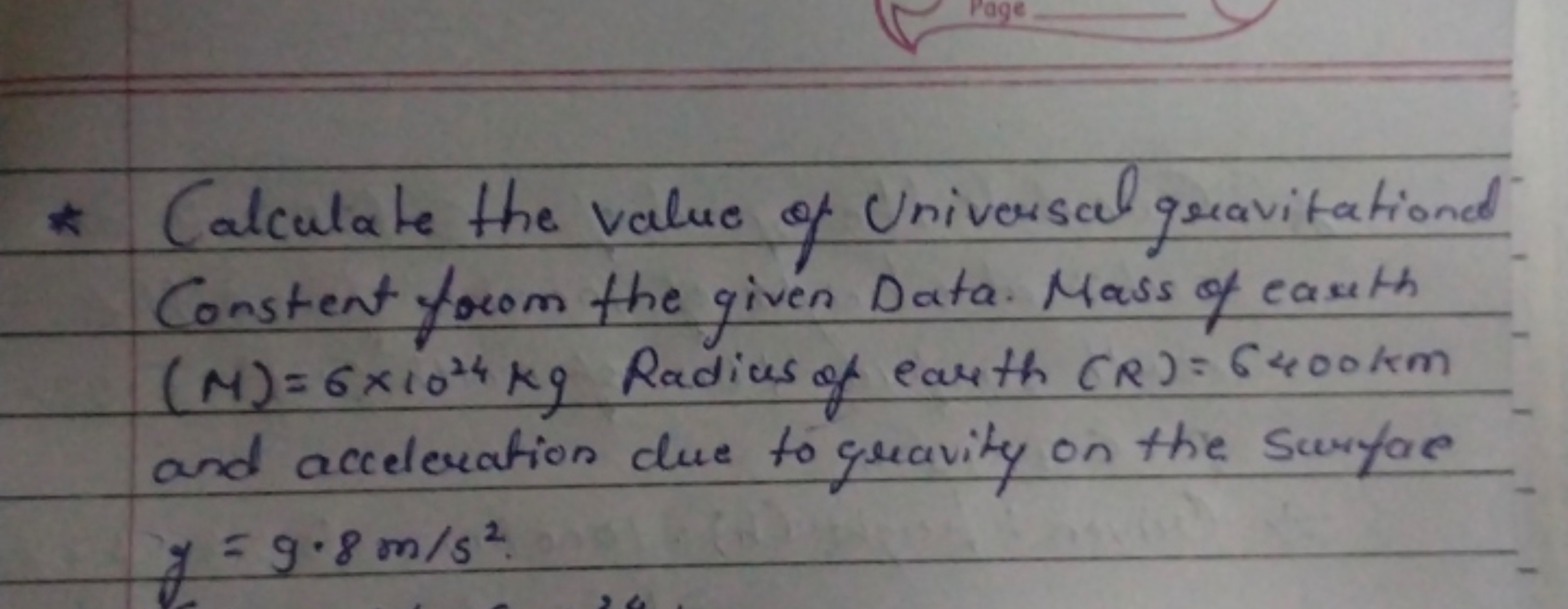 * Calculate the value of Universal gravitation Constant form the given